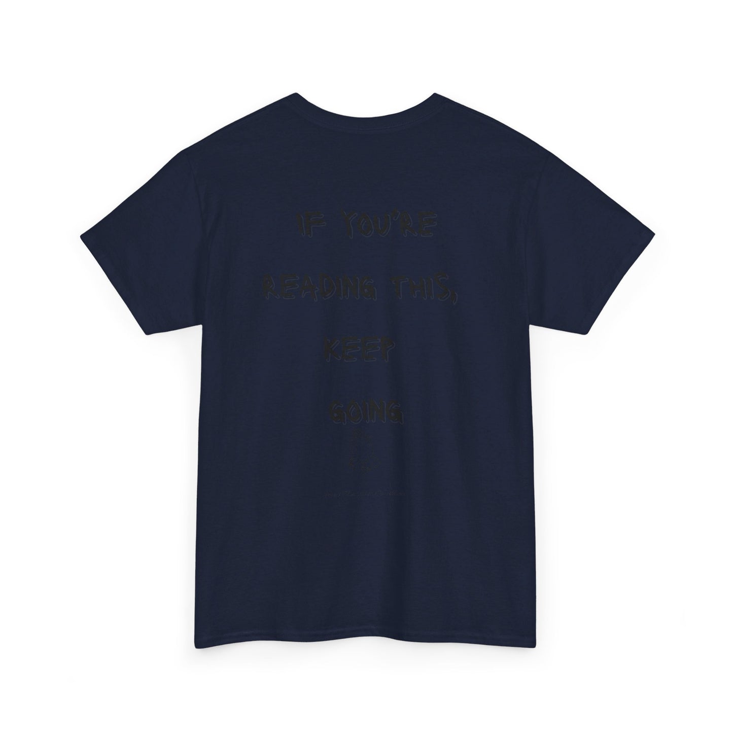 If You're Reading This, Keep Going Unisex Heavy Cotton Tee