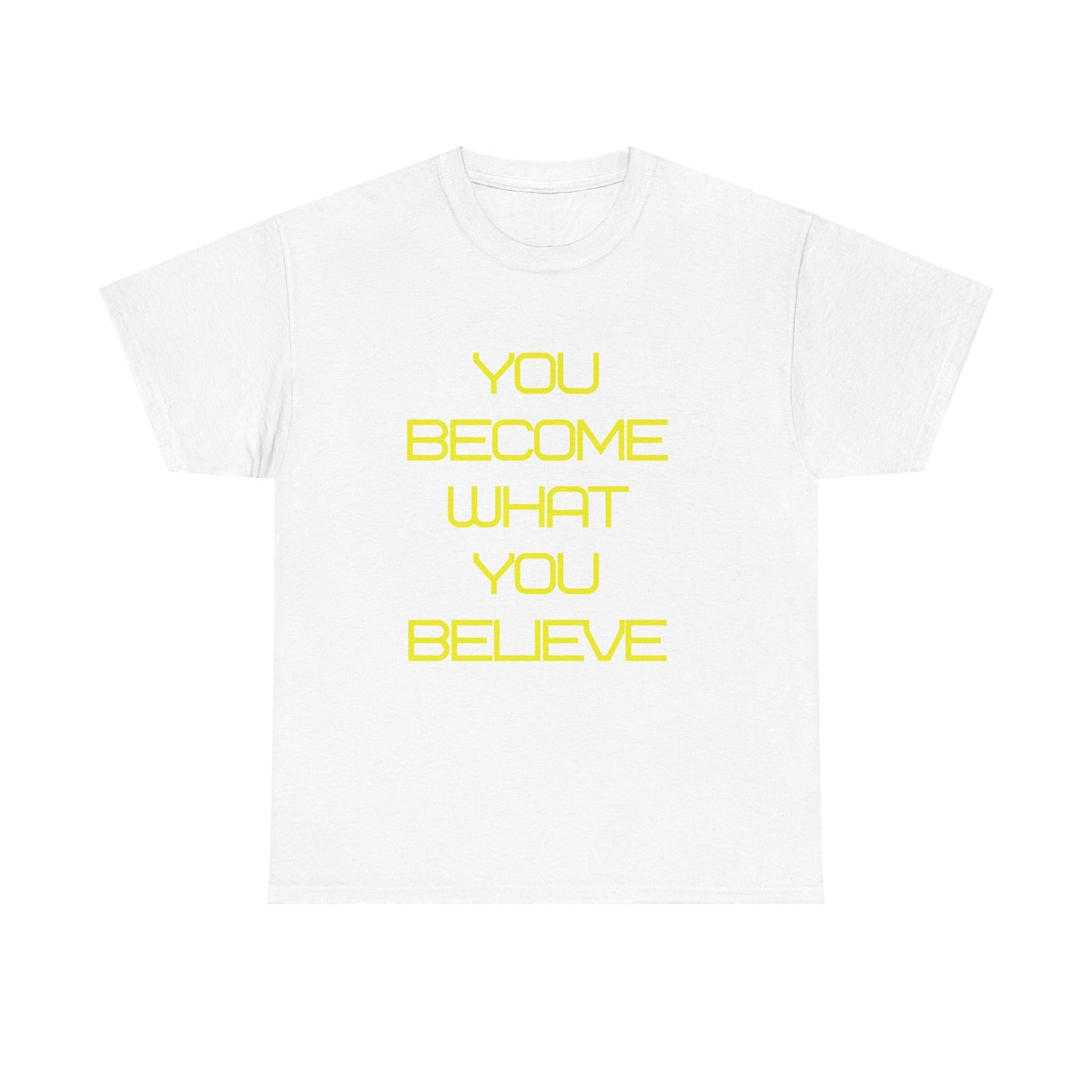 You Become What You Believe Unisex Heavy Cotton Tee