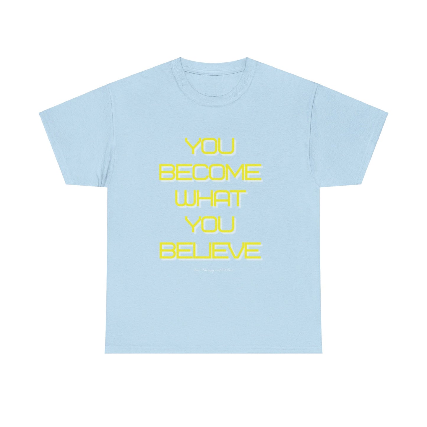 You Become What You Believe Unisex Heavy Cotton Tee