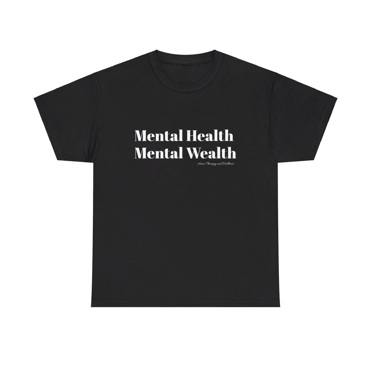 Mental Health, Mental Wealth White Text Unisex Heavy Cotton Tee