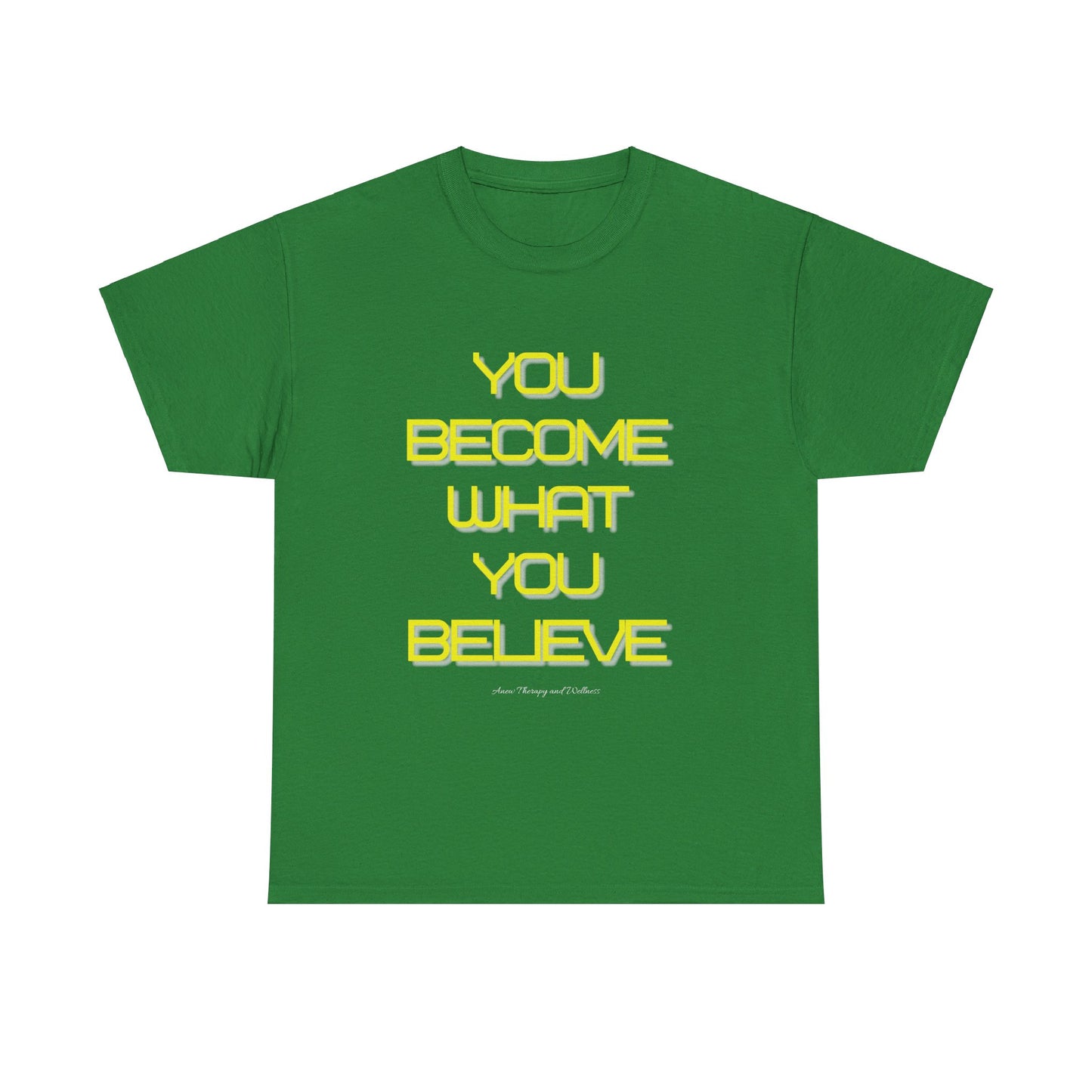 You Become What You Believe Unisex Heavy Cotton Tee
