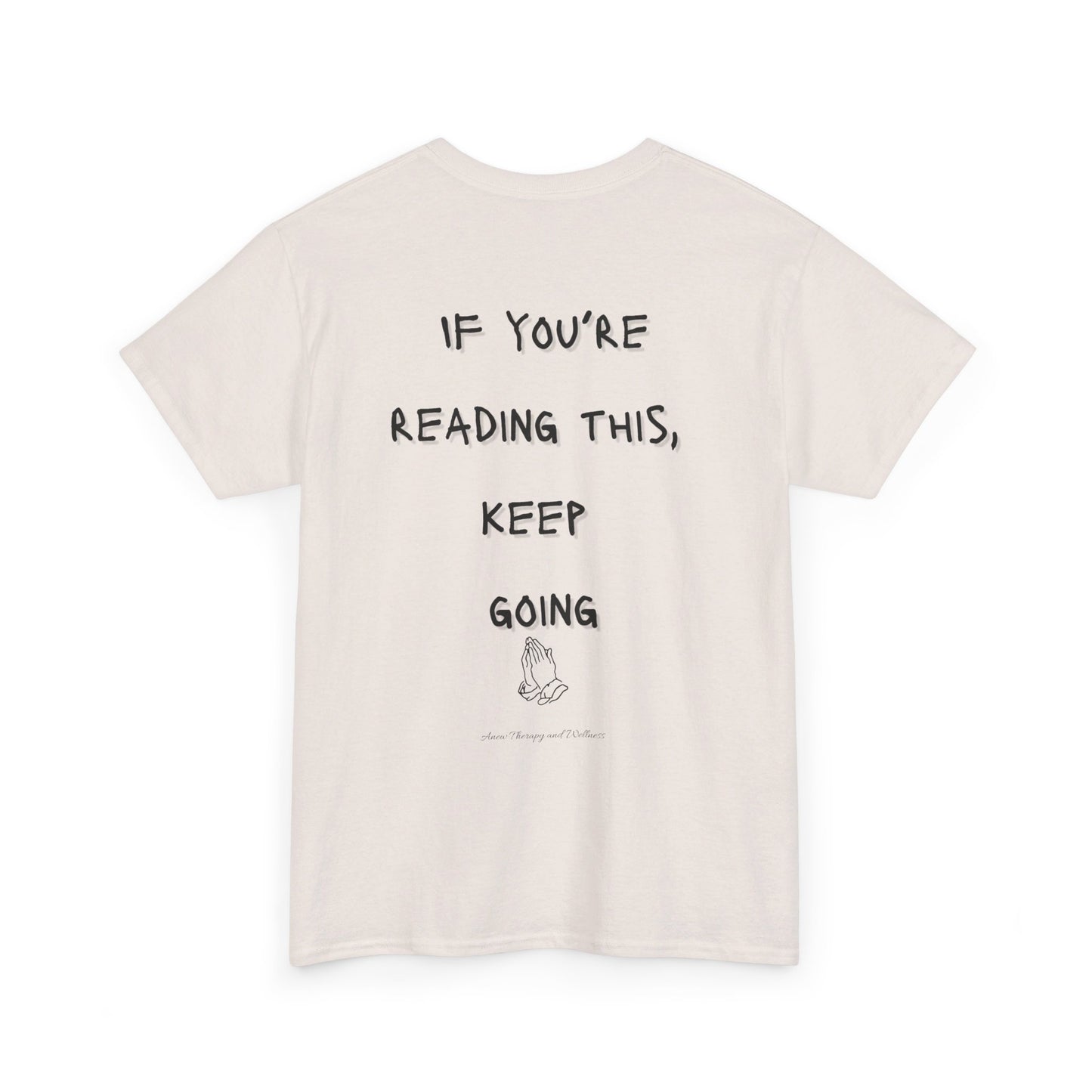 If You're Reading This, Keep Going Unisex Heavy Cotton Tee