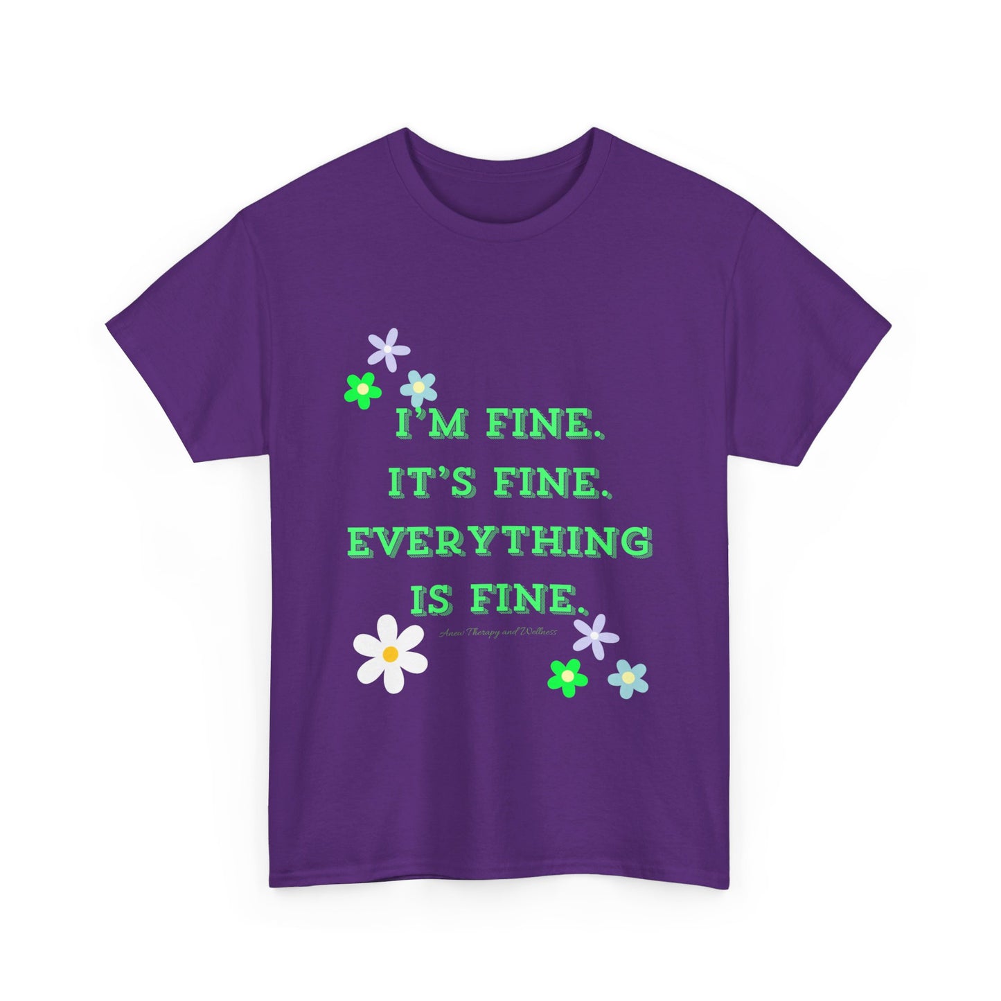 I'm Fine, It's Fine, Everything is Fine Unisex Heavy Cotton Tee