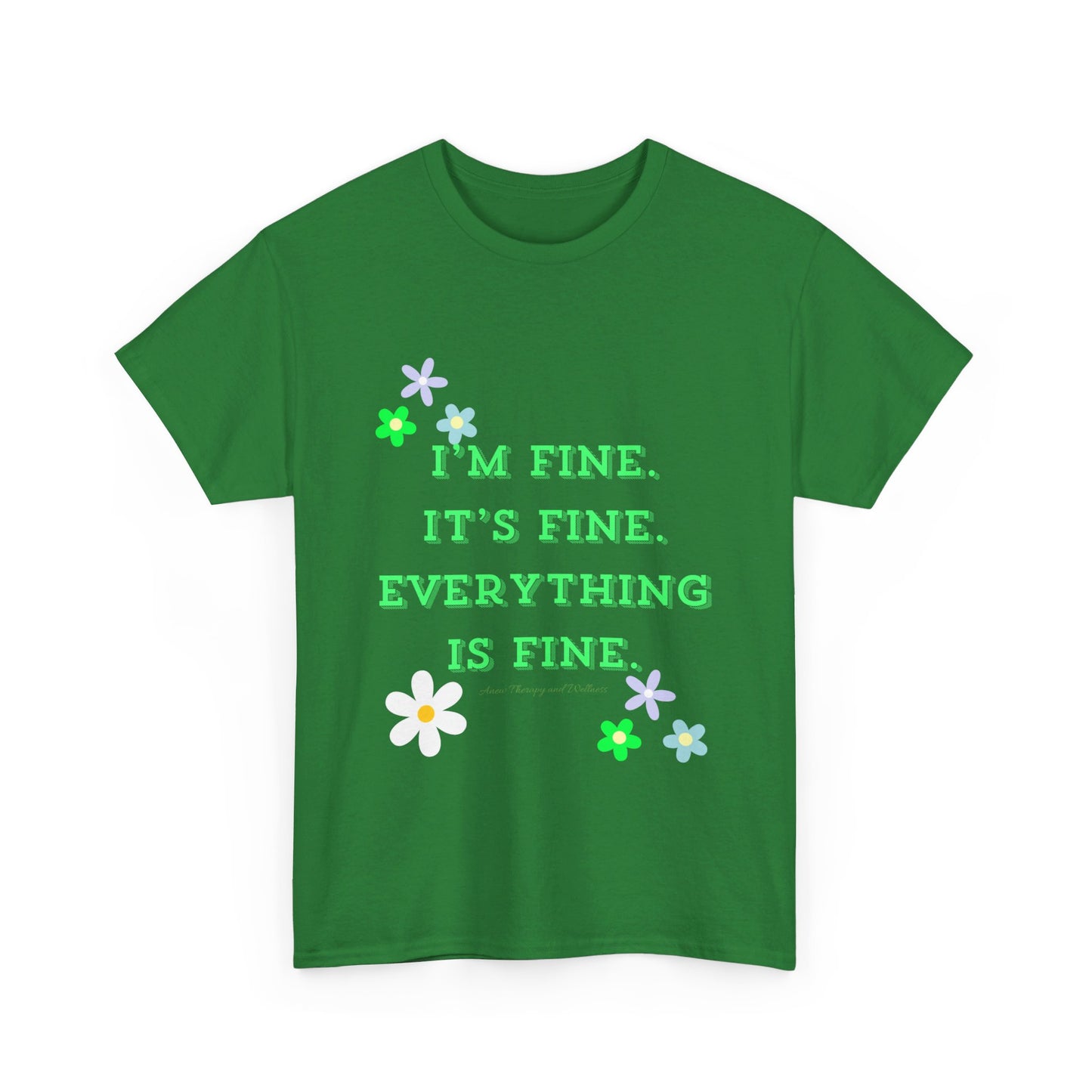 I'm Fine, It's Fine, Everything is Fine Unisex Heavy Cotton Tee