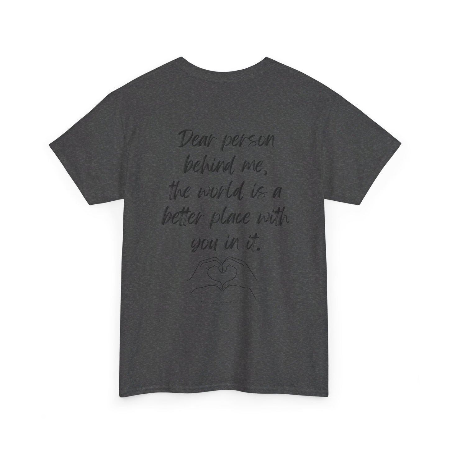 Dear Person Behind Me Unisex Heavy Cotton Tee
