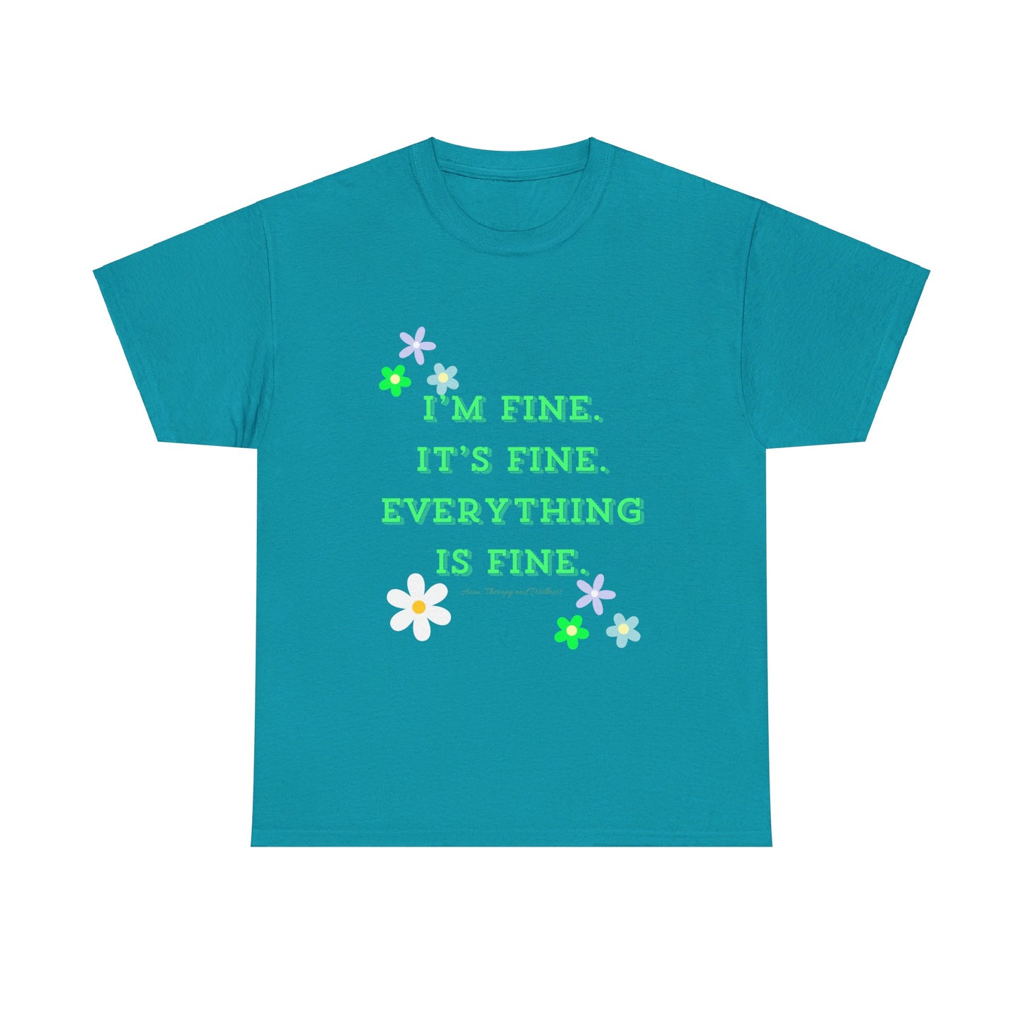 I'm Fine, It's Fine, Everything is Fine Unisex Heavy Cotton Tee