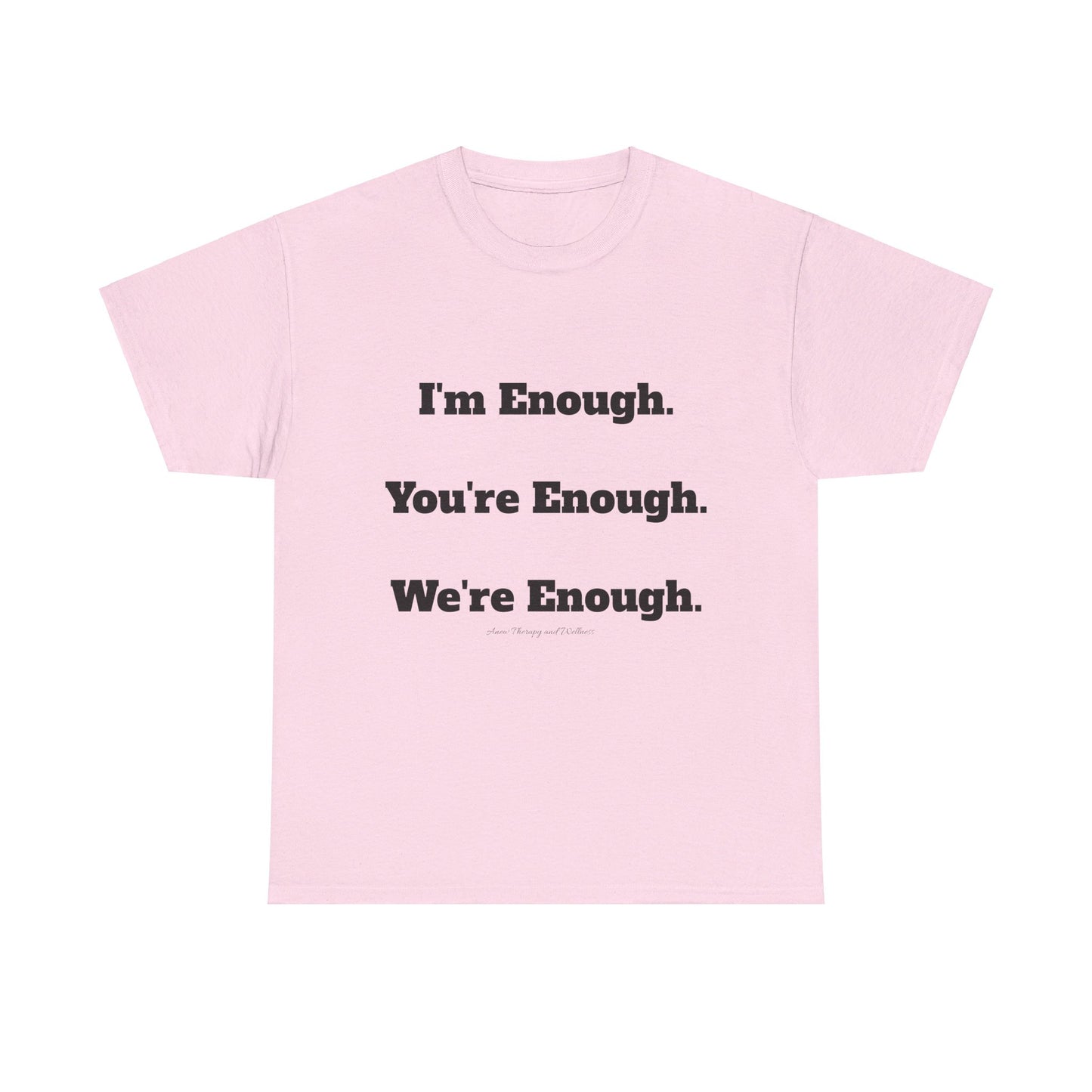 We're Enough, Black Text Unisex Heavy Cotton Tee