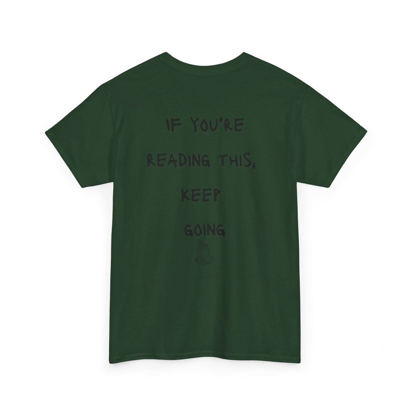 If You're Reading This, Keep Going Unisex Heavy Cotton Tee