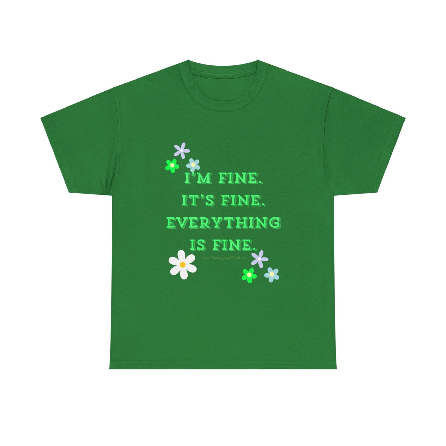 I'm Fine, It's Fine, Everything is Fine Unisex Heavy Cotton Tee