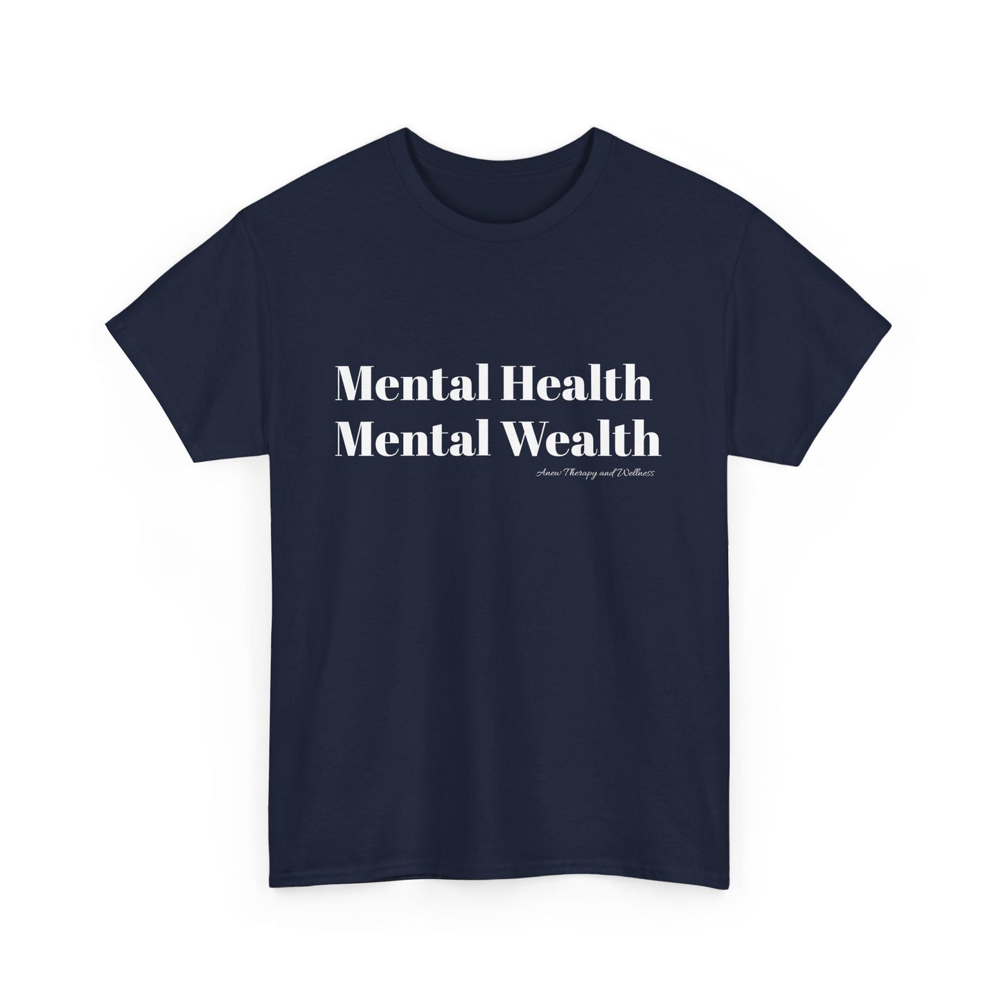 Mental Health, Mental Wealth White Text Unisex Heavy Cotton Tee