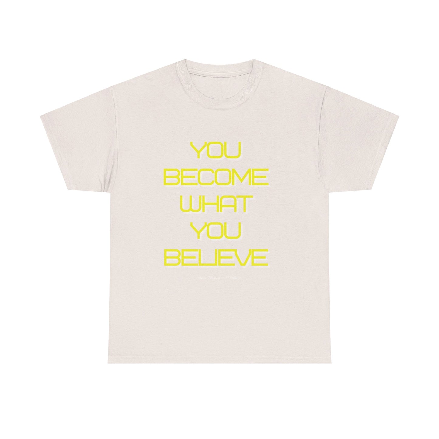You Become What You Believe Unisex Heavy Cotton Tee