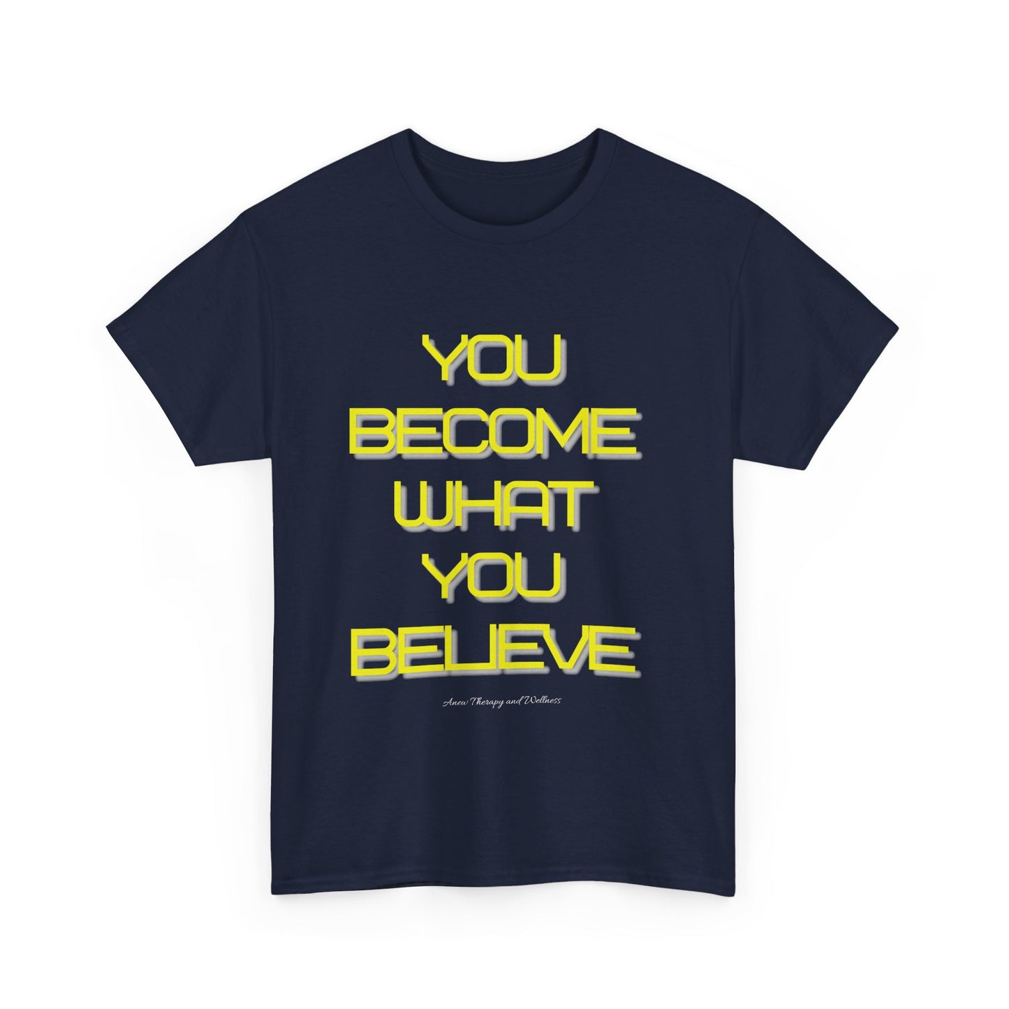 You Become What You Believe Unisex Heavy Cotton Tee