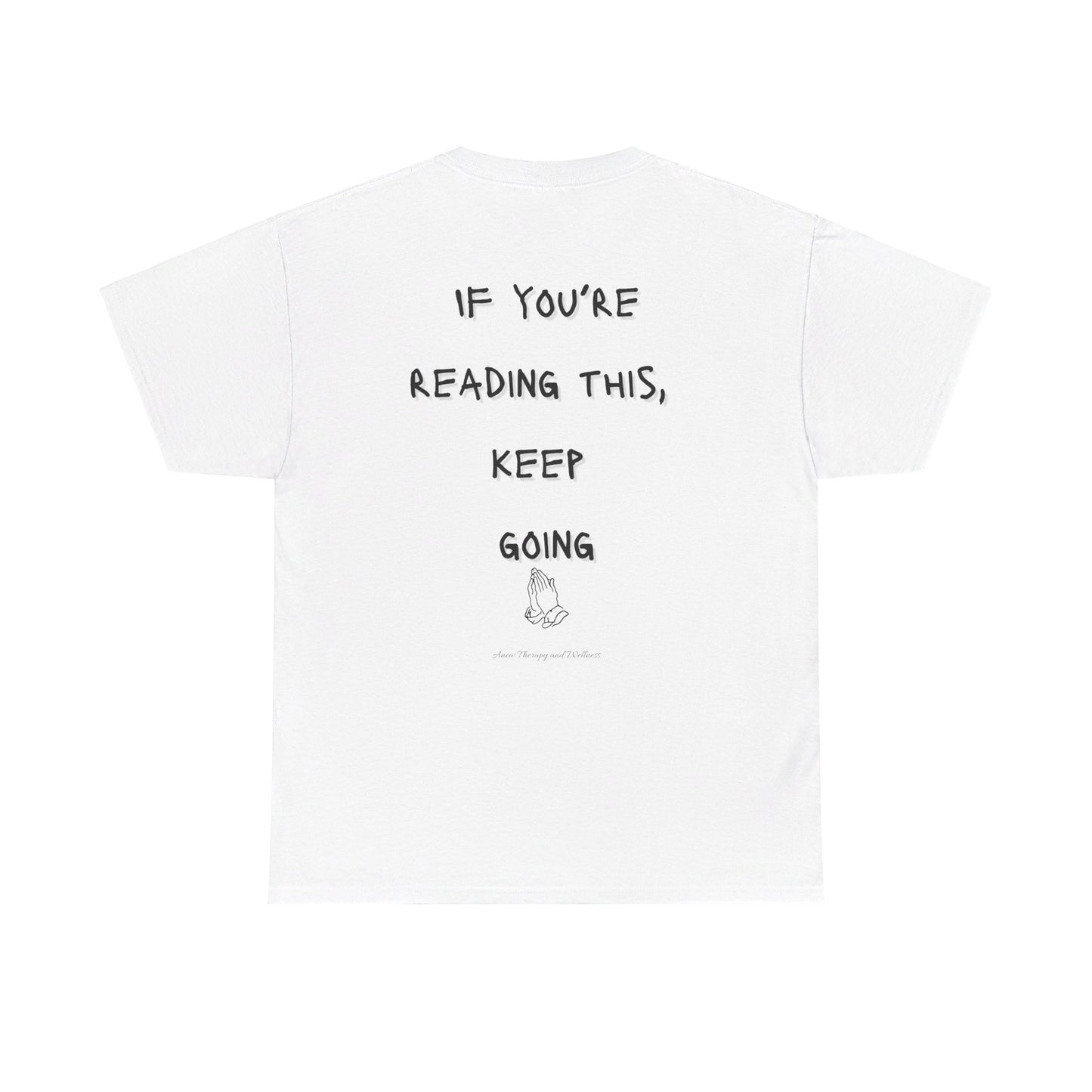 If You're Reading This, Keep Going Unisex Heavy Cotton Tee
