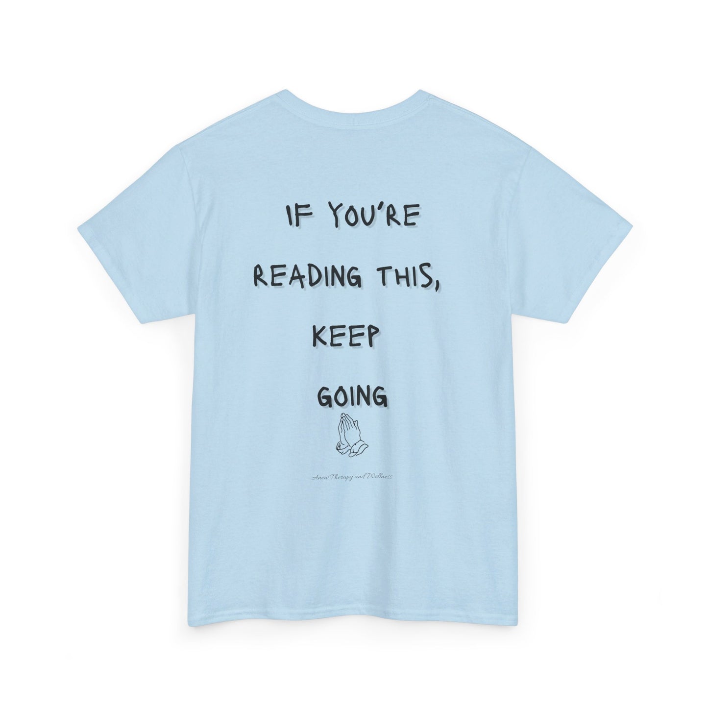 If You're Reading This, Keep Going Unisex Heavy Cotton Tee