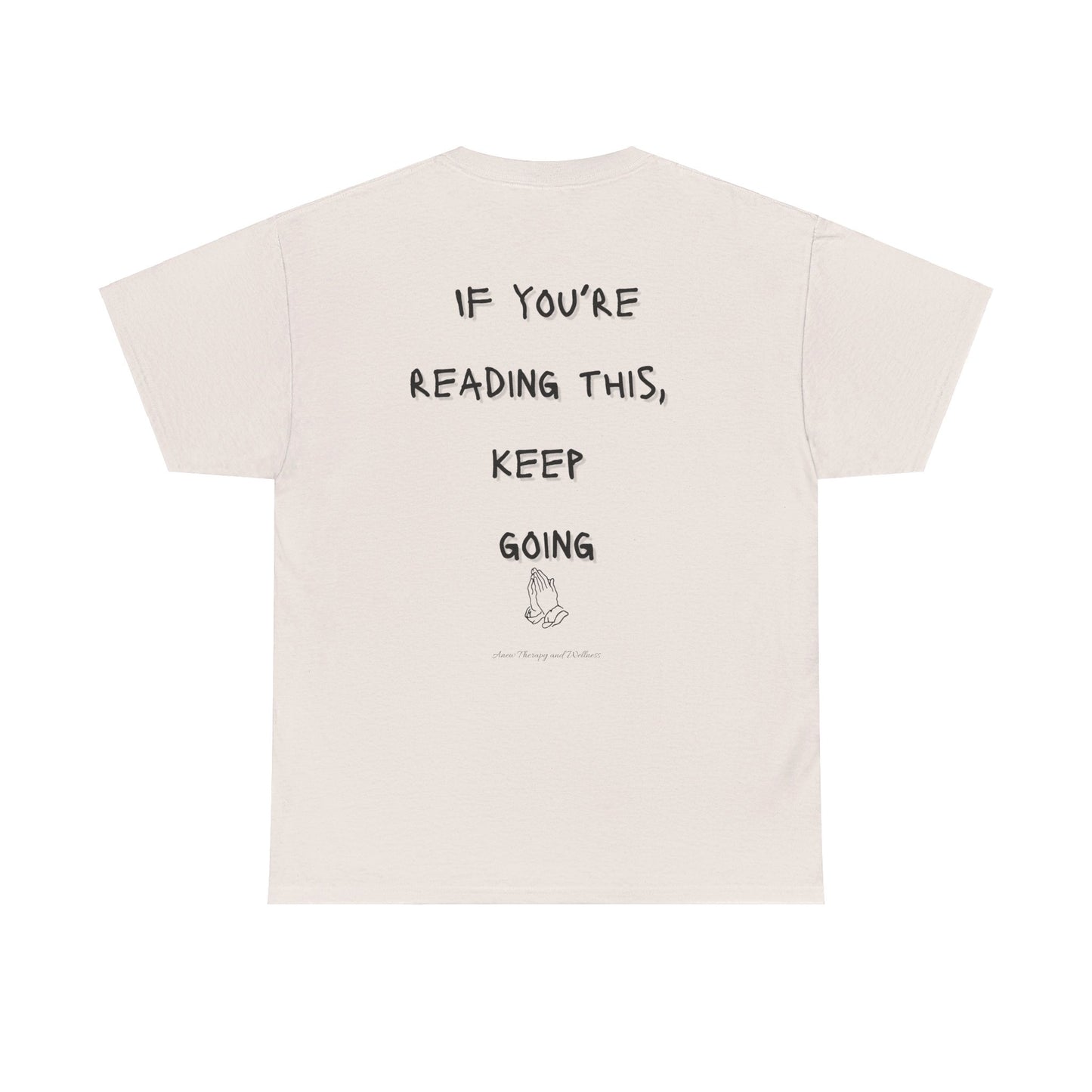 If You're Reading This, Keep Going Unisex Heavy Cotton Tee