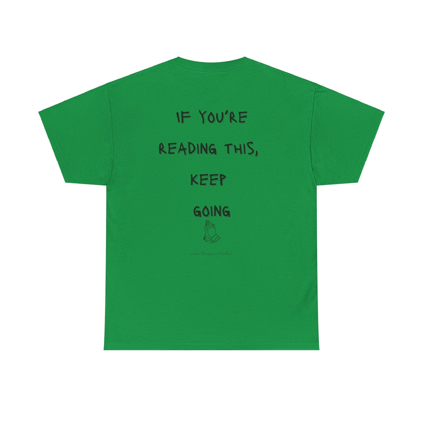 If You're Reading This, Keep Going Unisex Heavy Cotton Tee