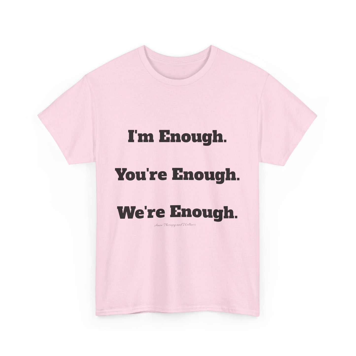 We're Enough, Black Text Unisex Heavy Cotton Tee