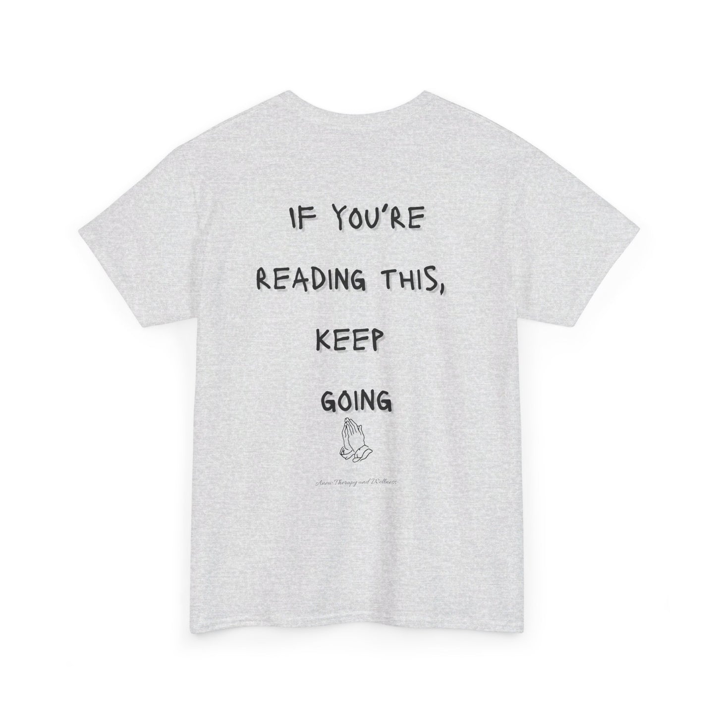 If You're Reading This, Keep Going Unisex Heavy Cotton Tee