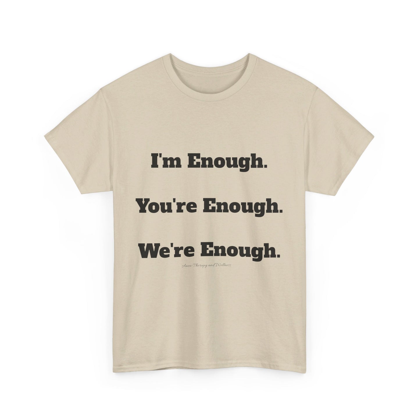 We're Enough, Black Text Unisex Heavy Cotton Tee