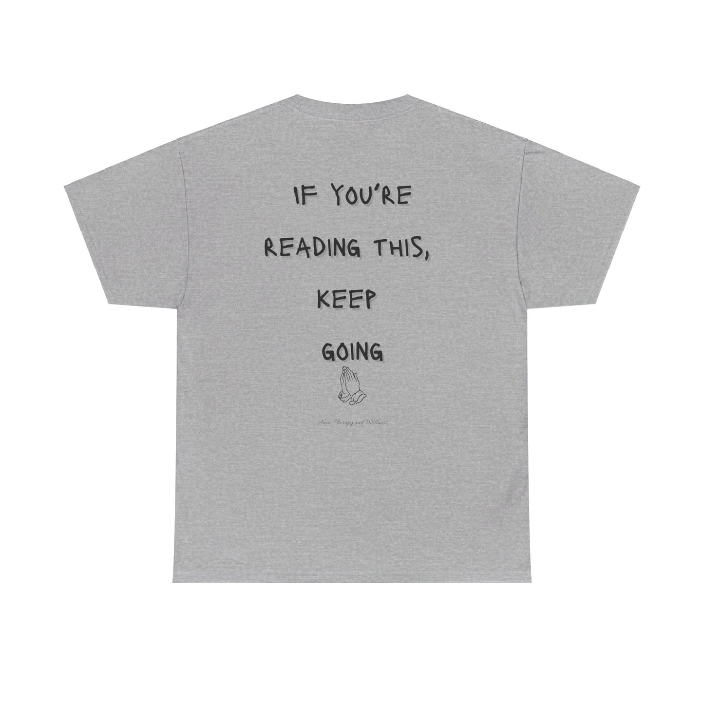 If You're Reading This, Keep Going Unisex Heavy Cotton Tee