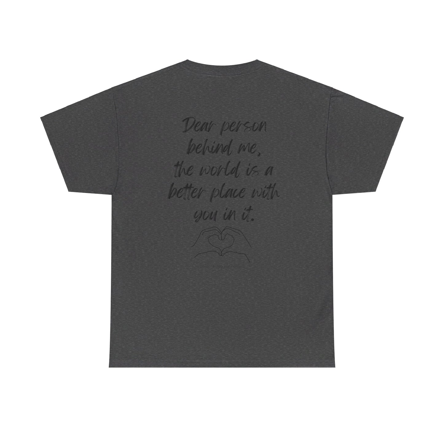 Dear Person Behind Me Unisex Heavy Cotton Tee