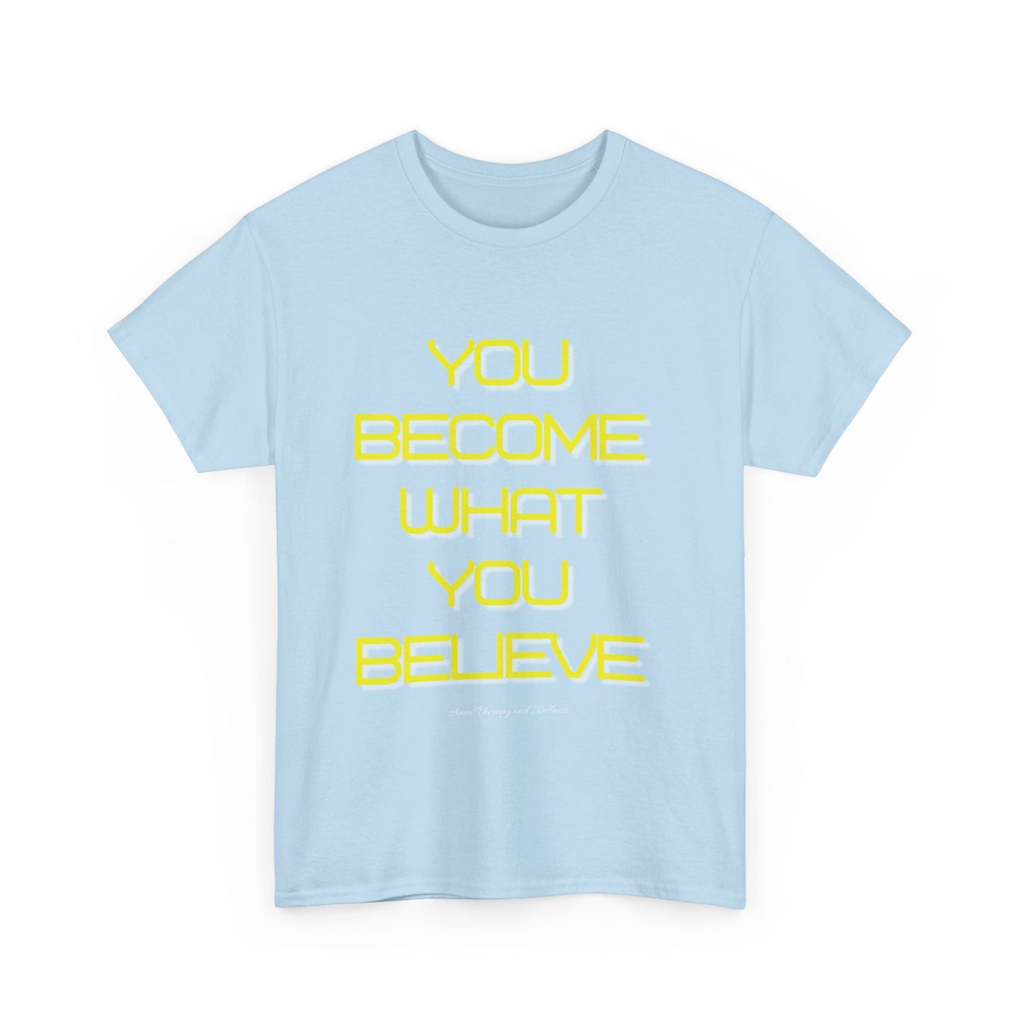 You Become What You Believe Unisex Heavy Cotton Tee