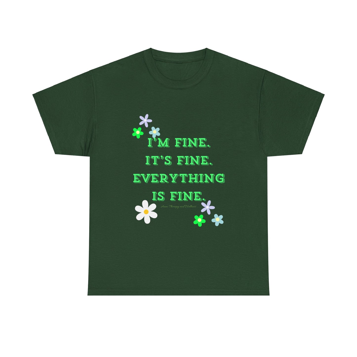 I'm Fine, It's Fine, Everything is Fine Unisex Heavy Cotton Tee