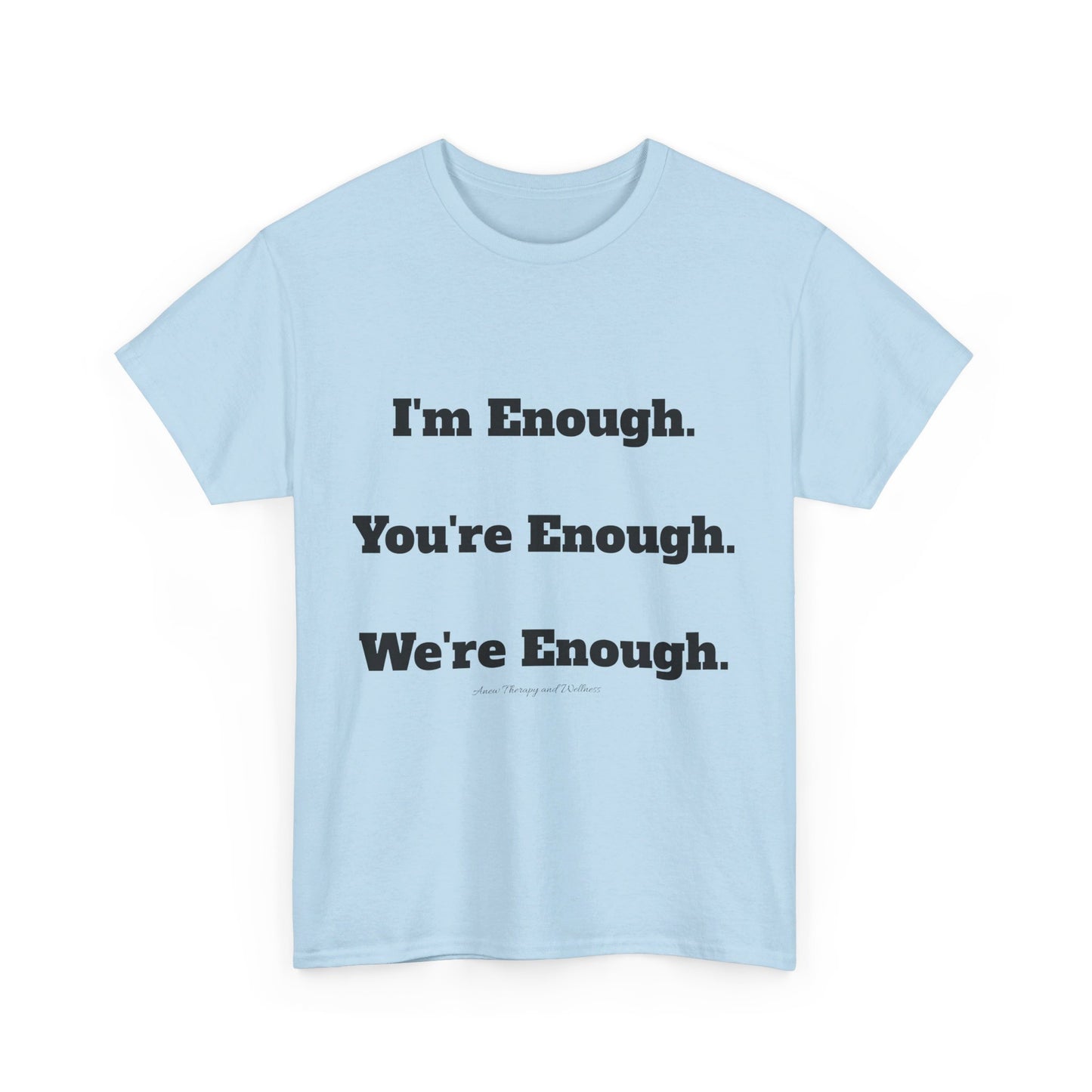 We're Enough, Black Text Unisex Heavy Cotton Tee