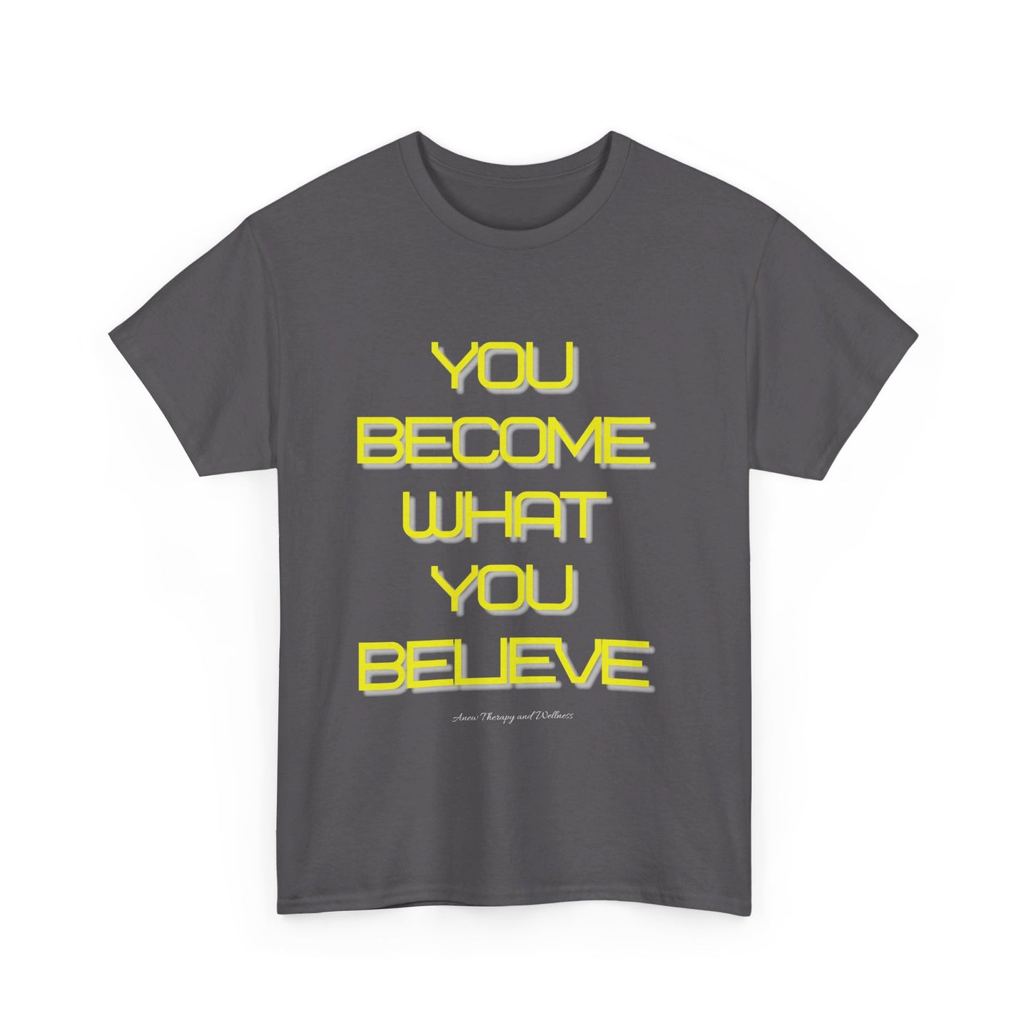 You Become What You Believe Unisex Heavy Cotton Tee
