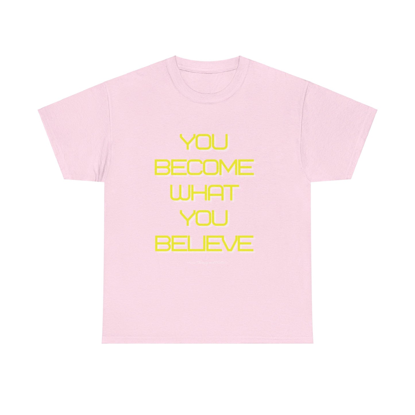 You Become What You Believe Unisex Heavy Cotton Tee