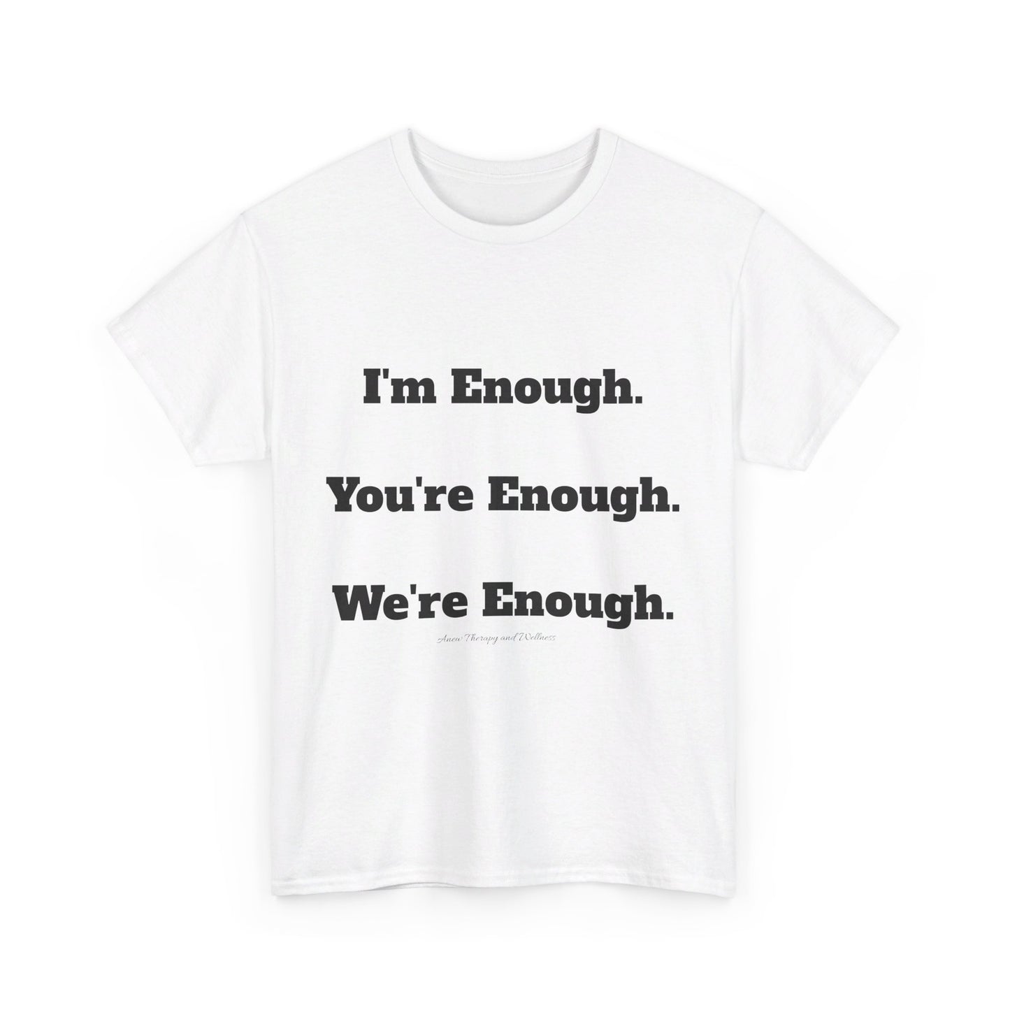 We're Enough, Black Text Unisex Heavy Cotton Tee
