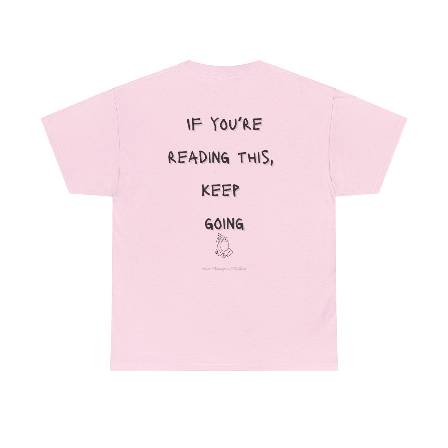 If You're Reading This, Keep Going Unisex Heavy Cotton Tee