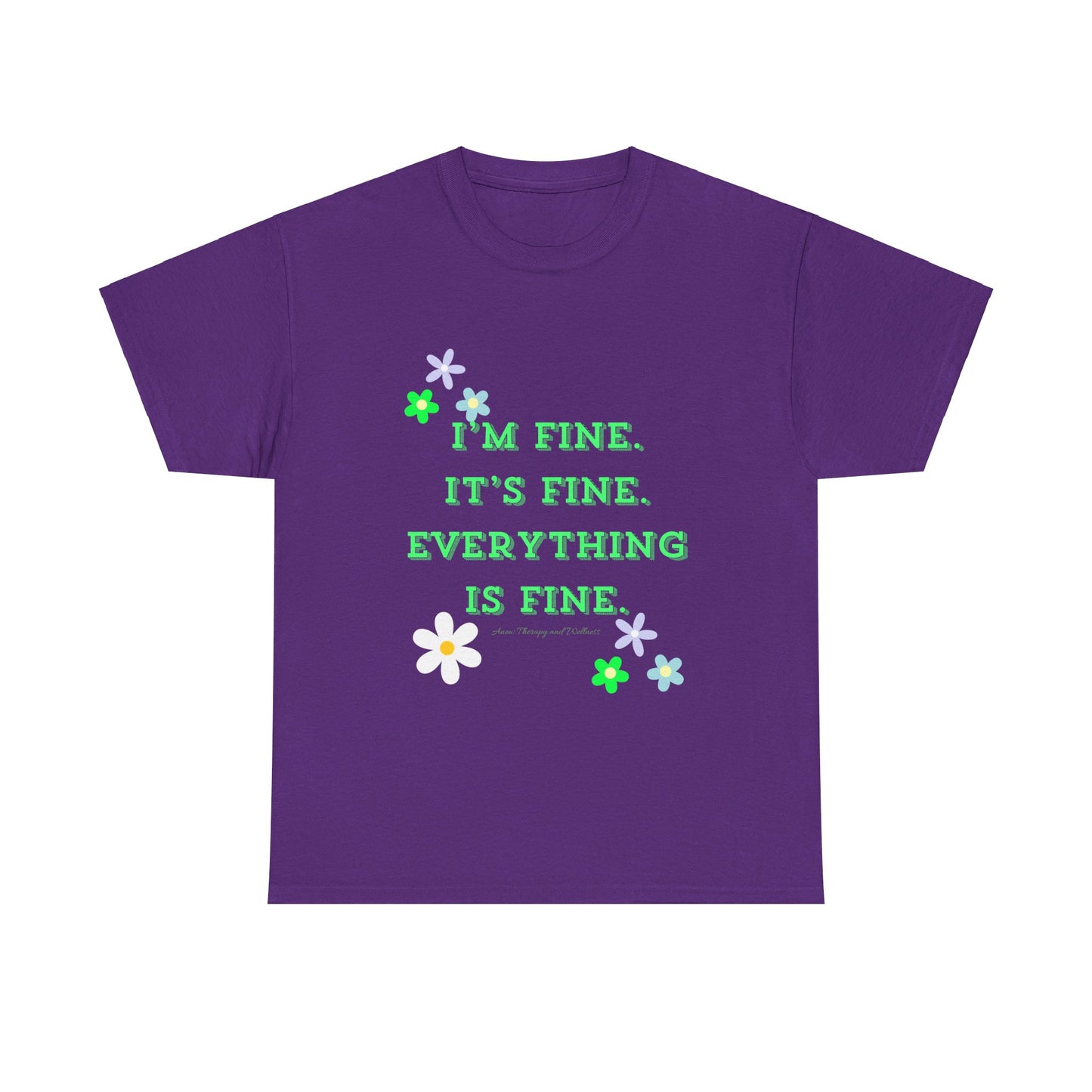 I'm Fine, It's Fine, Everything is Fine Unisex Heavy Cotton Tee
