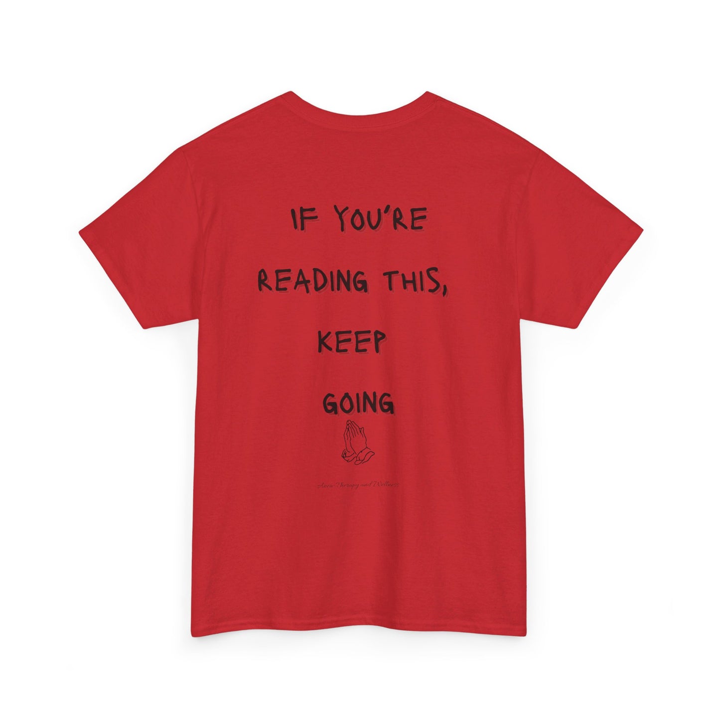 If You're Reading This, Keep Going Unisex Heavy Cotton Tee