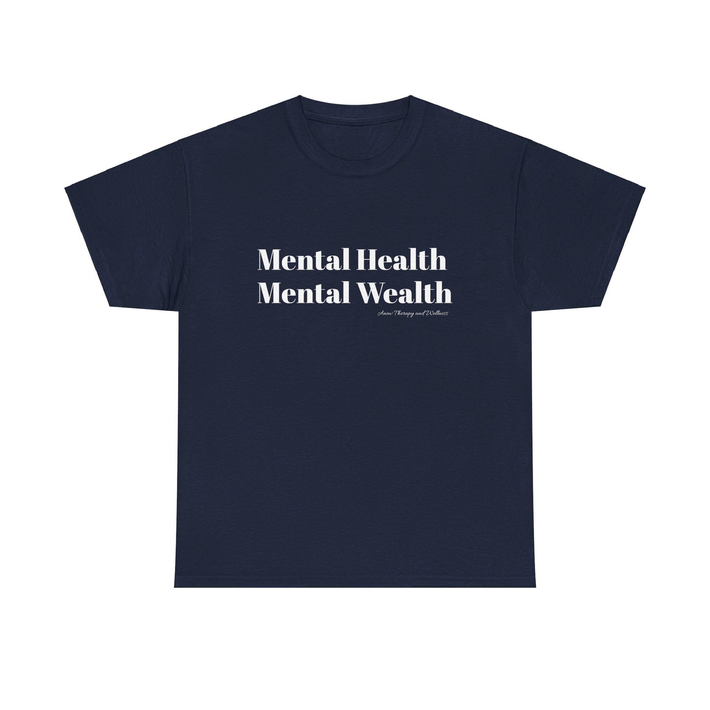 Mental Health, Mental Wealth White Text Unisex Heavy Cotton Tee