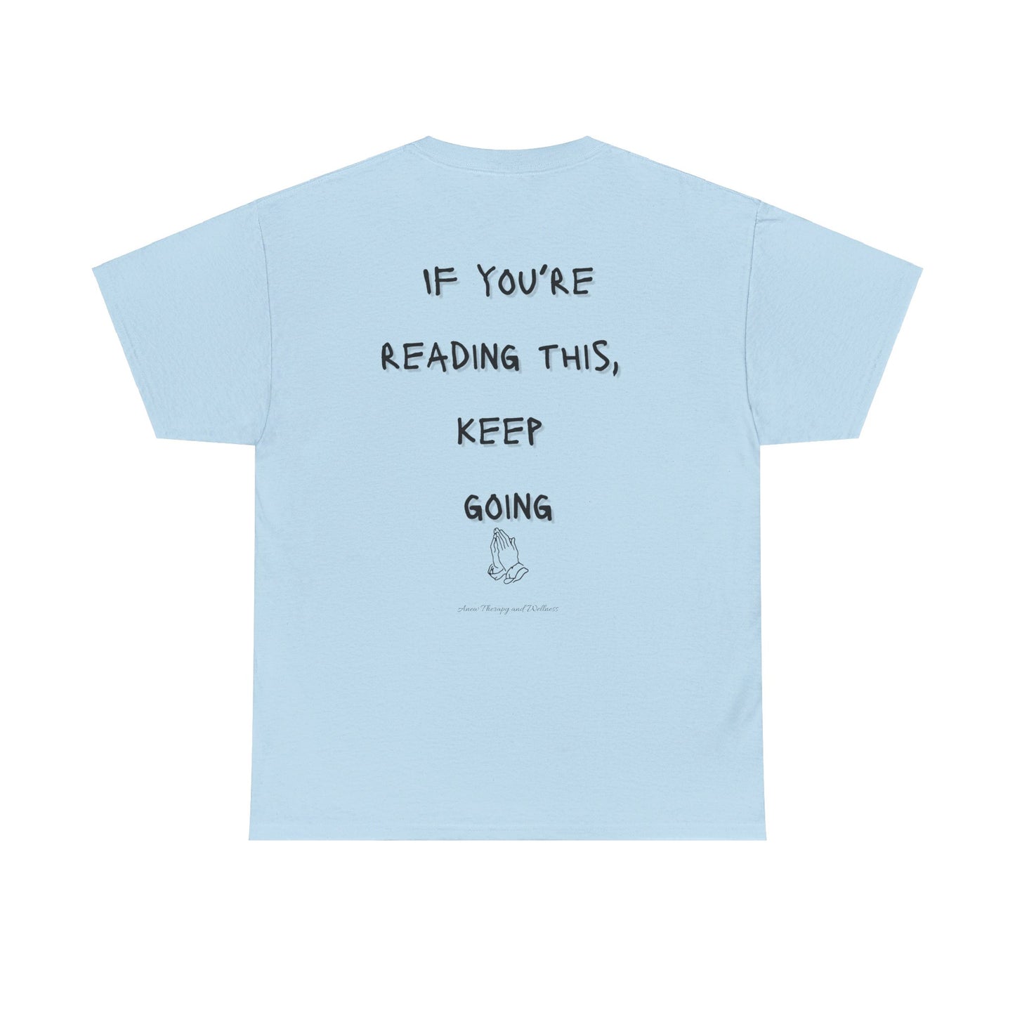 If You're Reading This, Keep Going Unisex Heavy Cotton Tee