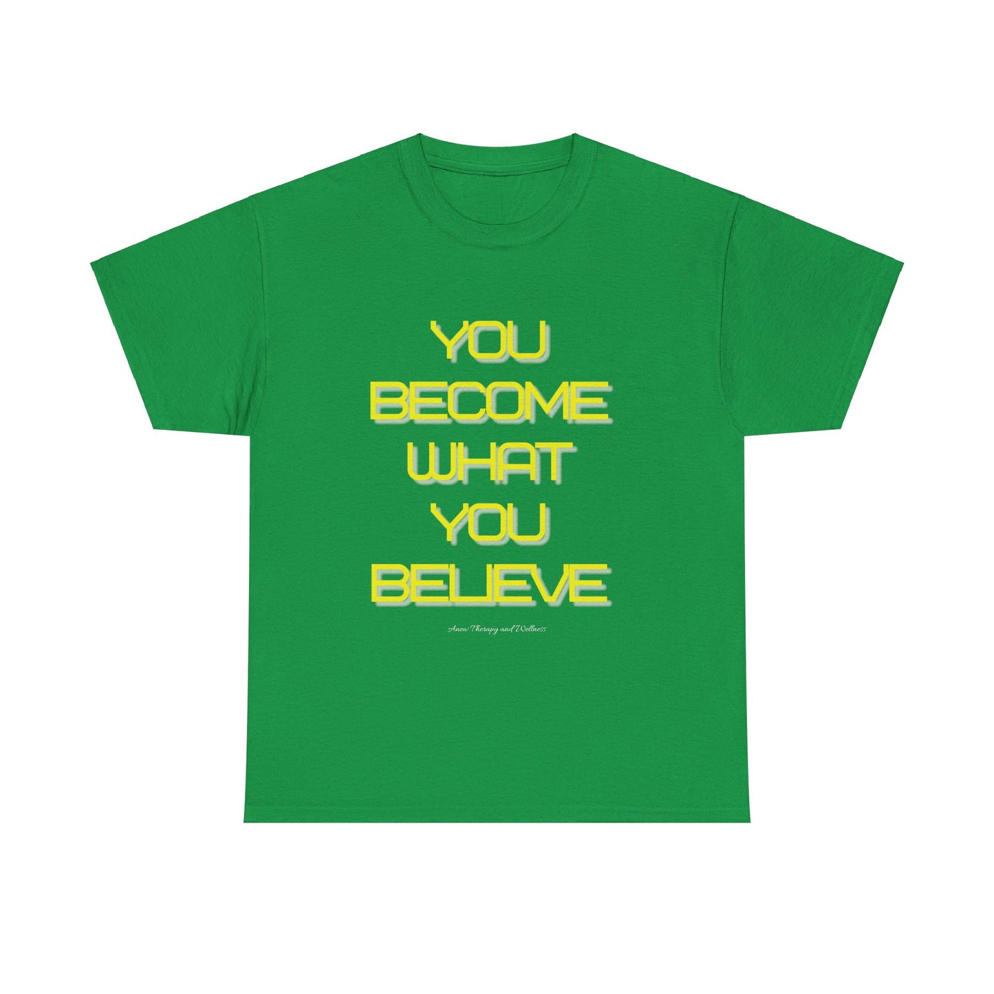 You Become What You Believe Unisex Heavy Cotton Tee
