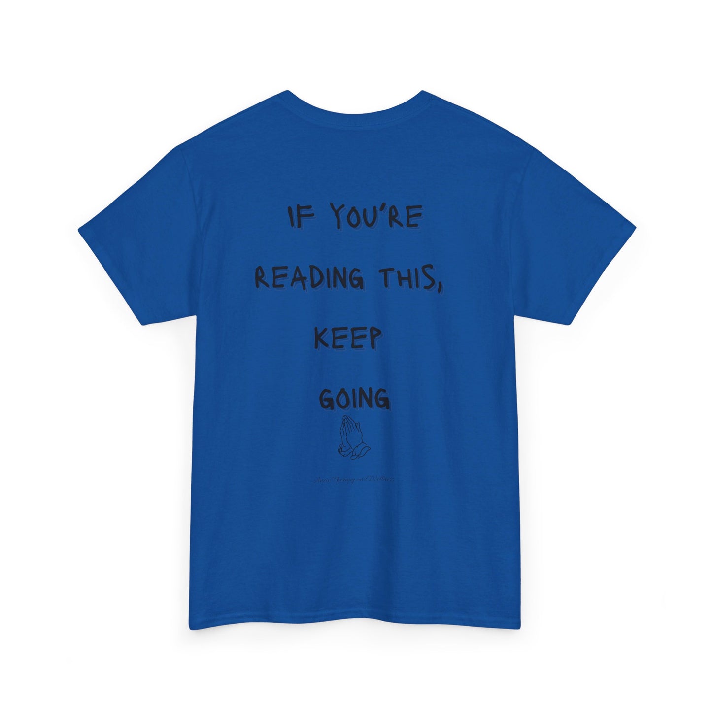 If You're Reading This, Keep Going Unisex Heavy Cotton Tee