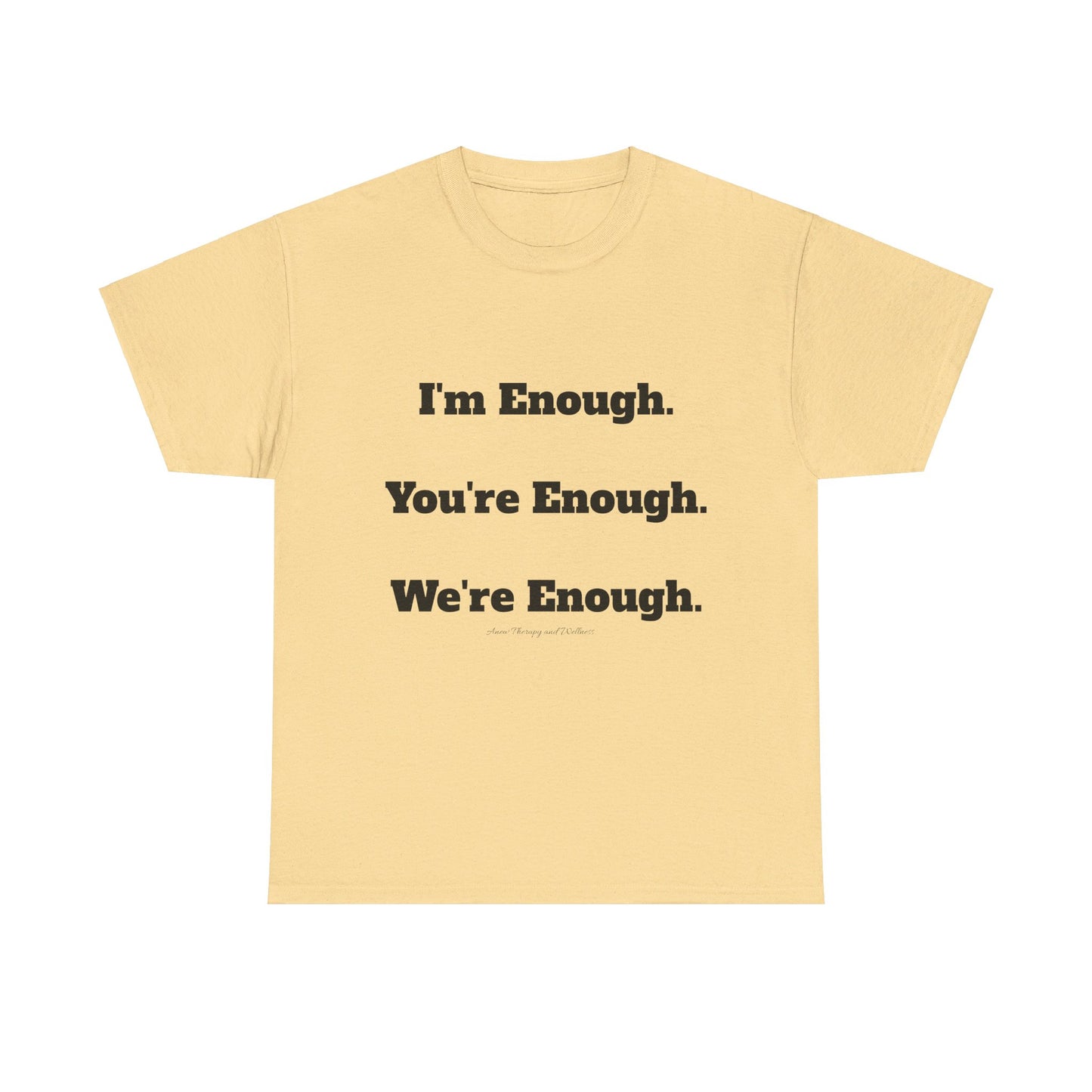 We're Enough, Black Text Unisex Heavy Cotton Tee