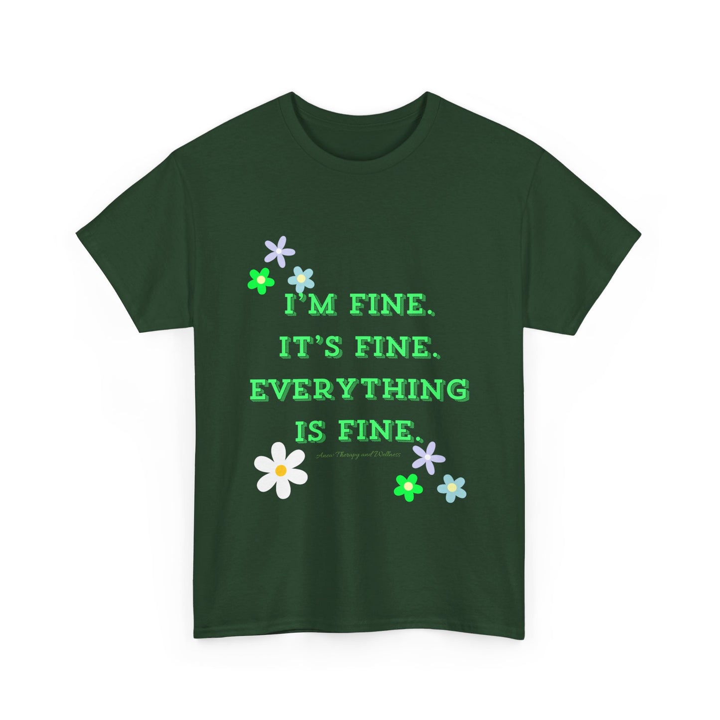 I'm Fine, It's Fine, Everything is Fine Unisex Heavy Cotton Tee