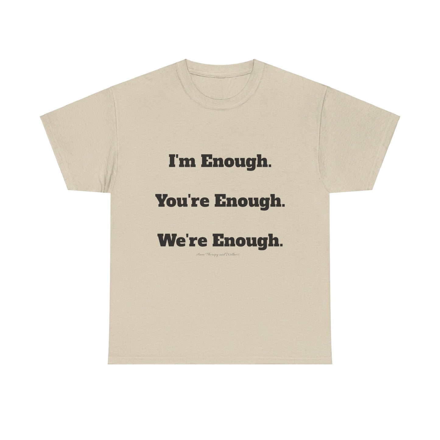 We're Enough, Black Text Unisex Heavy Cotton Tee