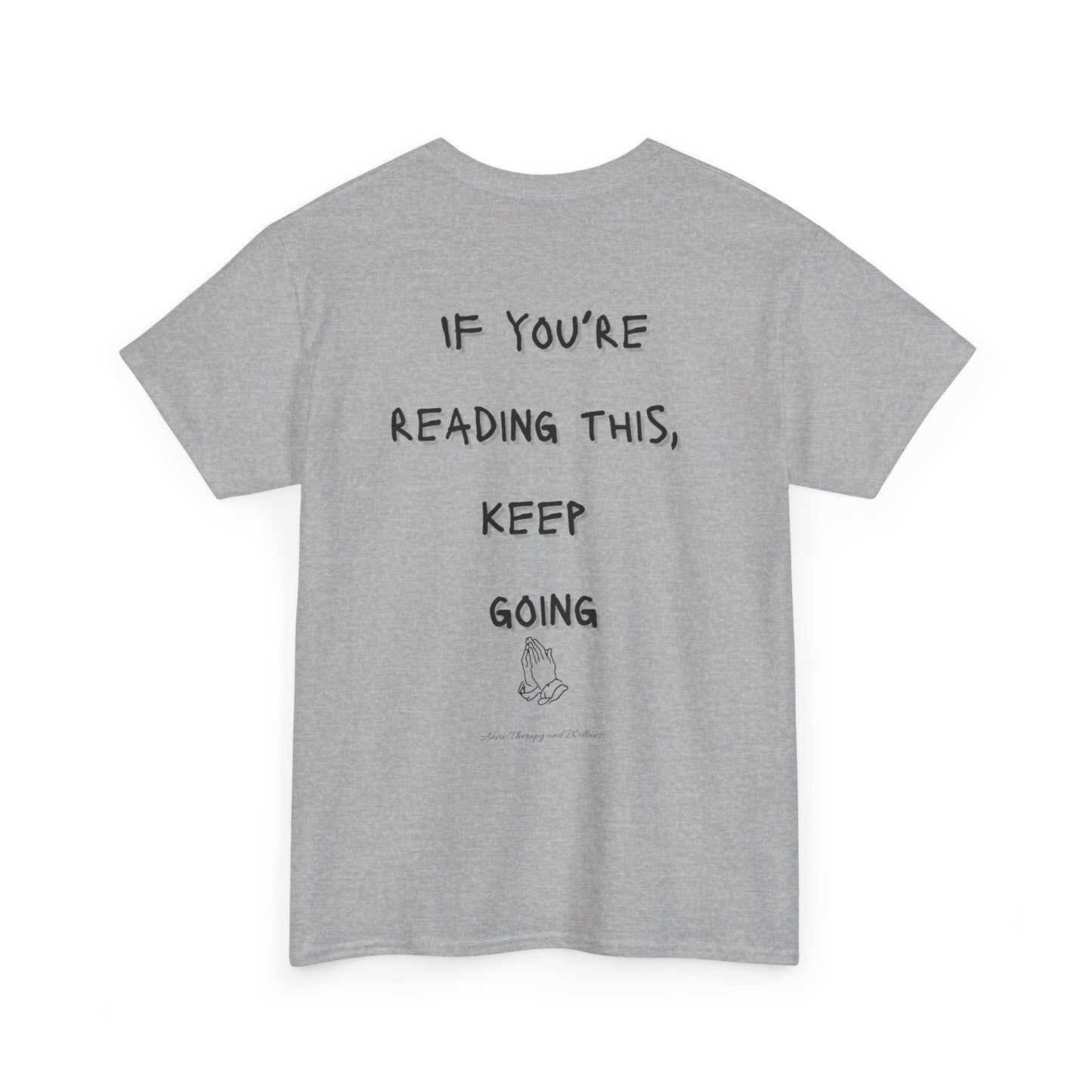 If You're Reading This, Keep Going Unisex Heavy Cotton Tee