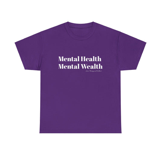 Mental Health, Mental Wealth White Text Unisex Heavy Cotton Tee