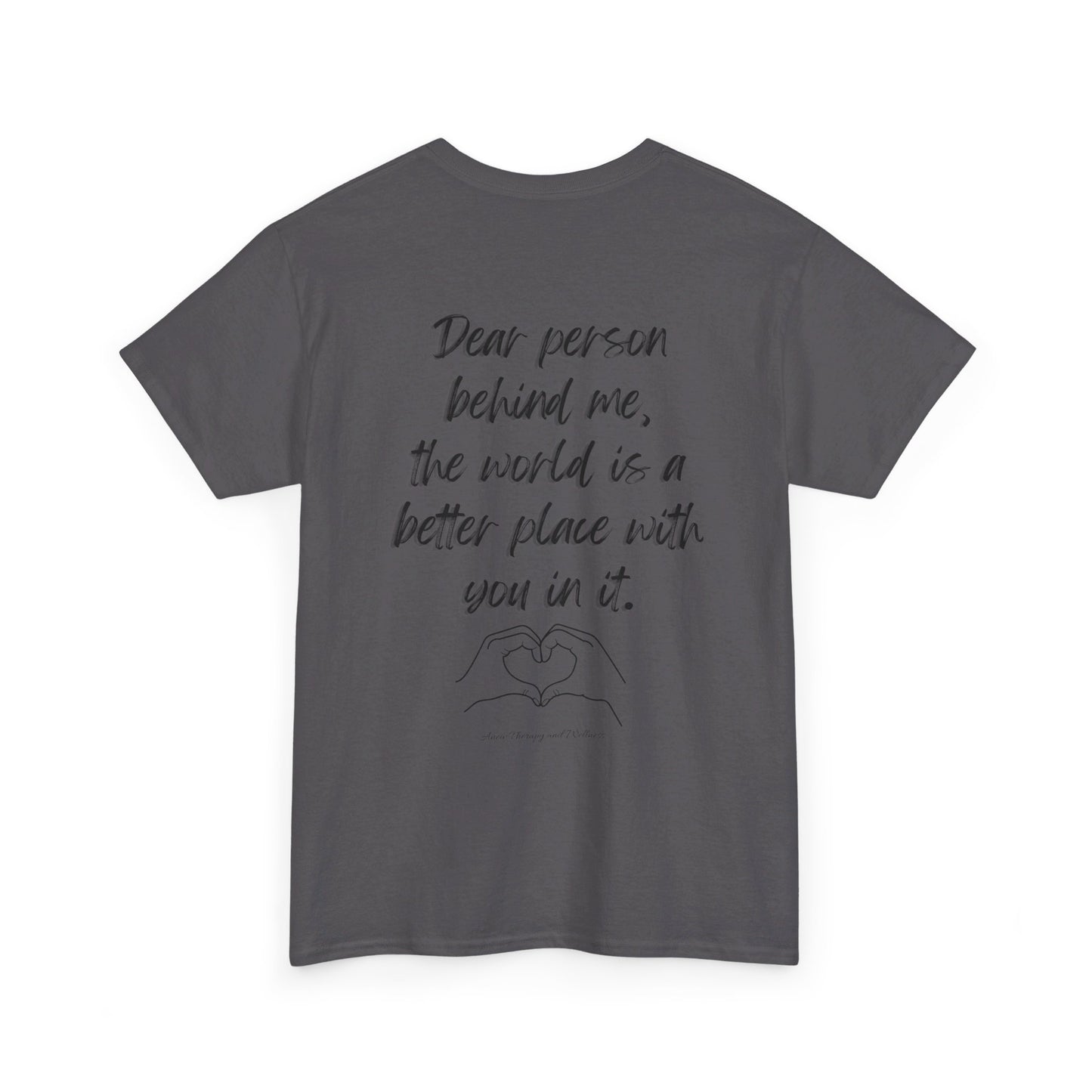 Dear Person Behind Me Unisex Heavy Cotton Tee