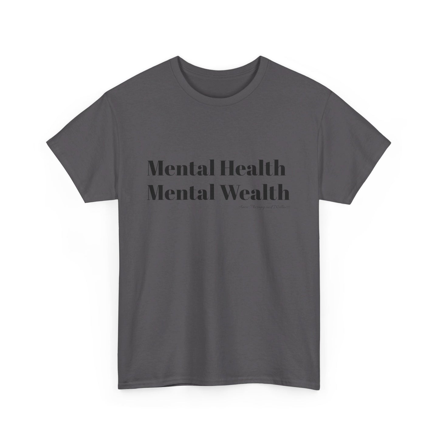 Mental Health, Mental Wealth Black Text Unisex Heavy Cotton Tee