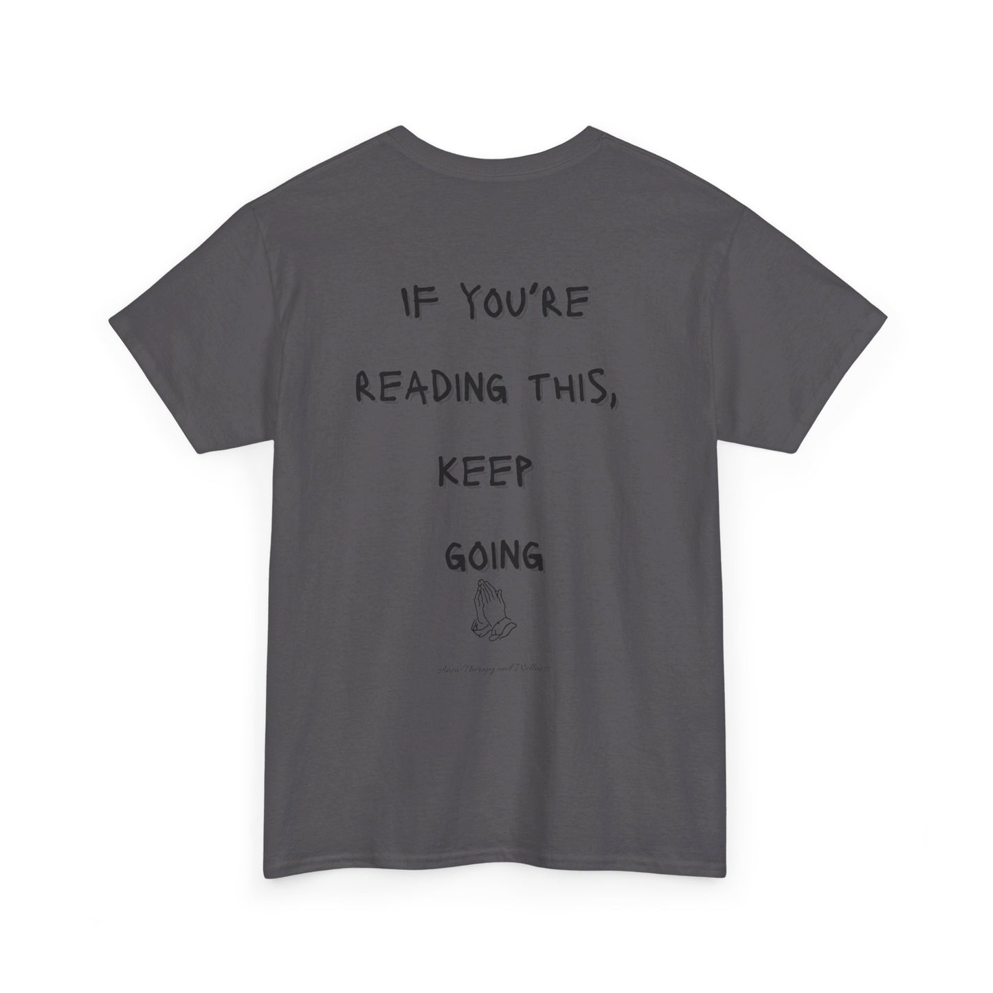 If You're Reading This, Keep Going Unisex Heavy Cotton Tee