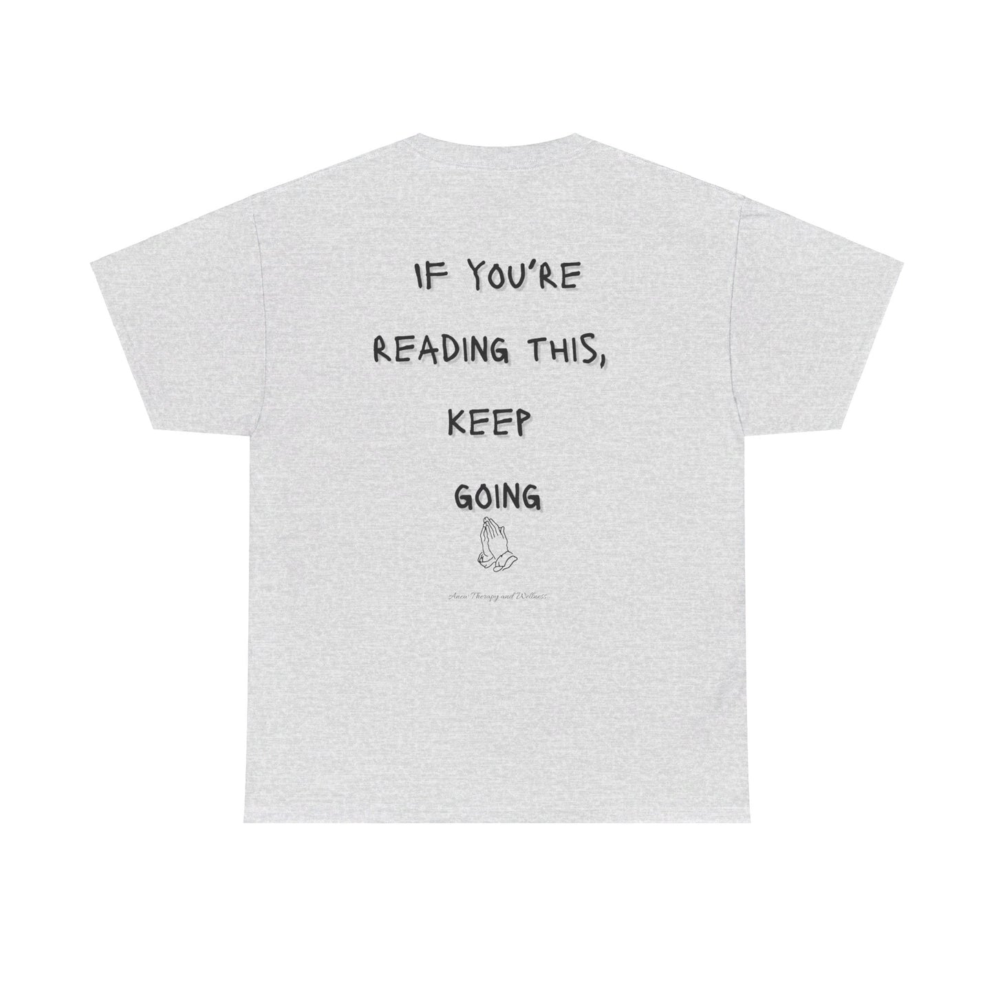 If You're Reading This, Keep Going Unisex Heavy Cotton Tee