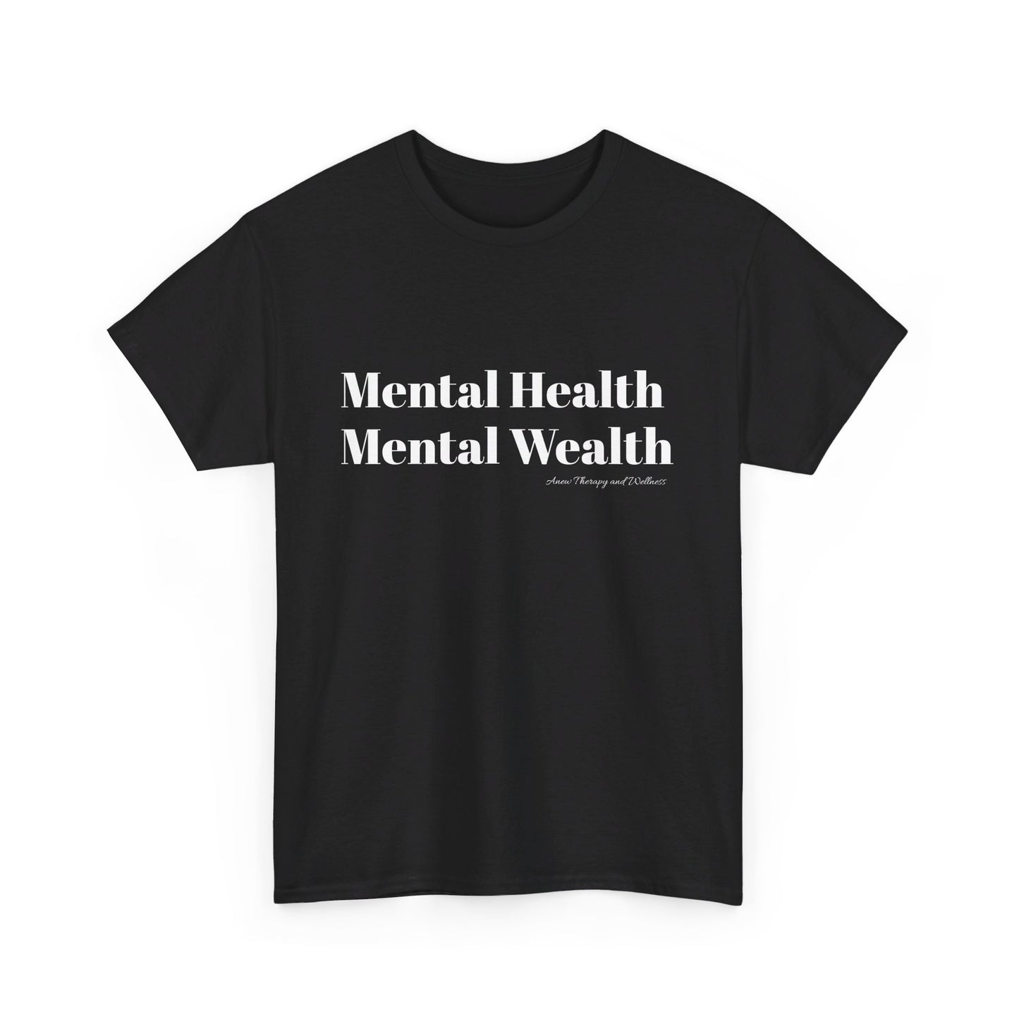 Mental Health, Mental Wealth White Text Unisex Heavy Cotton Tee