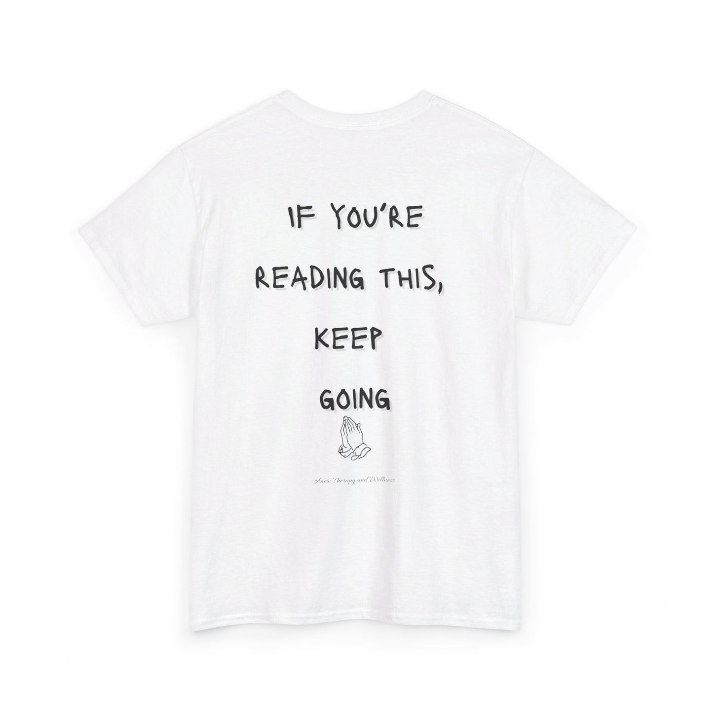 If You're Reading This, Keep Going Unisex Heavy Cotton Tee