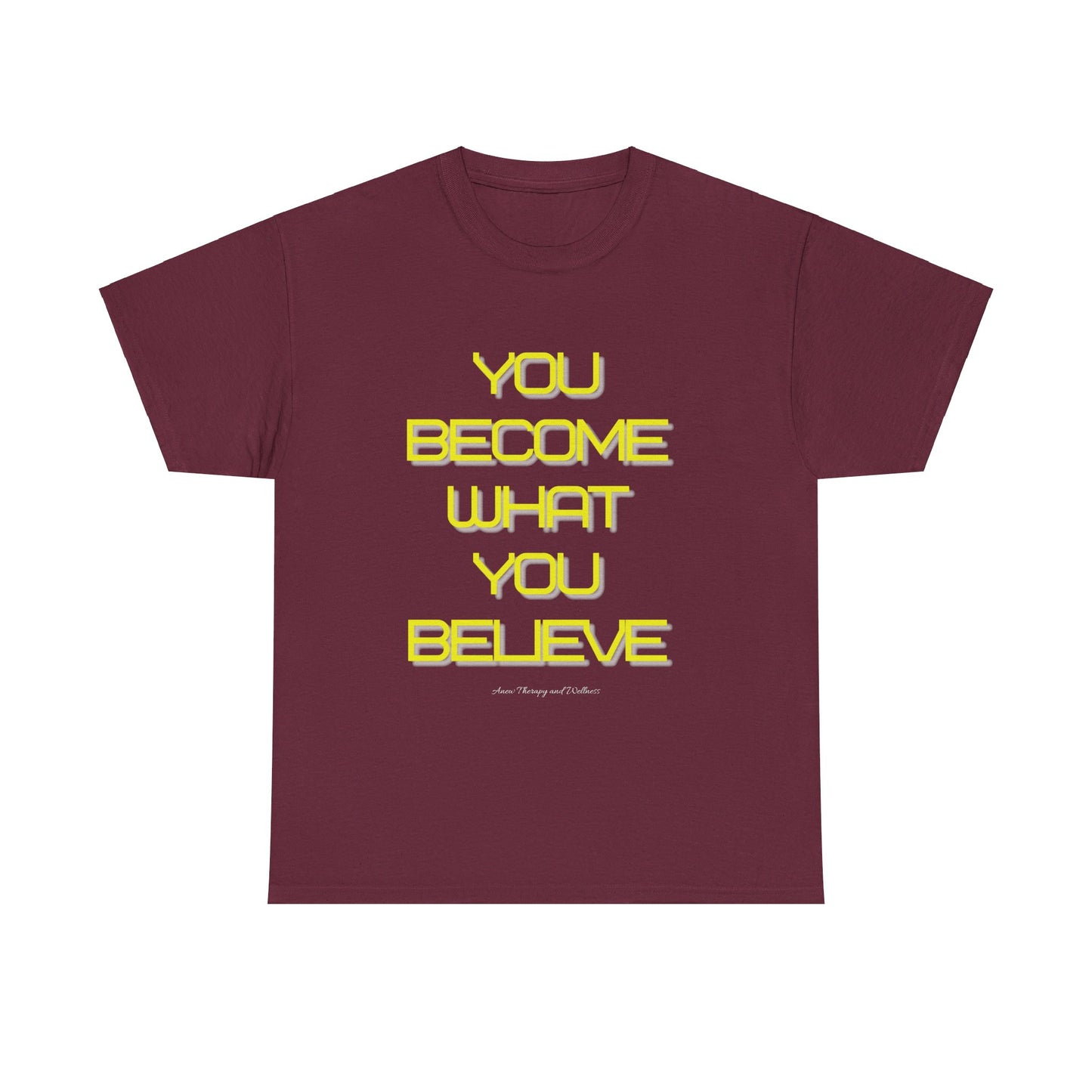 You Become What You Believe Unisex Heavy Cotton Tee